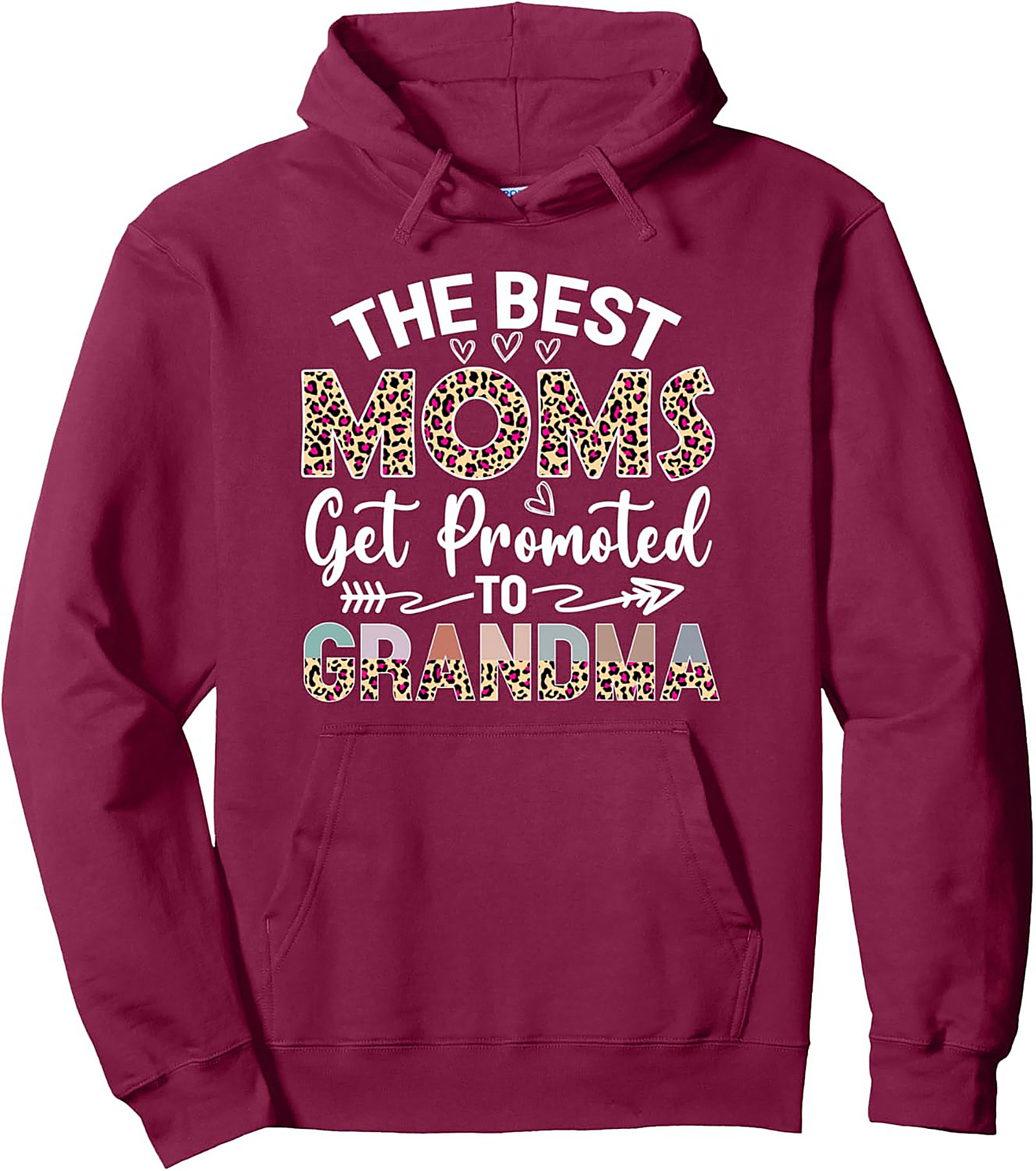 Best Moms Get Promoted to Grandma Pullover Hoodie