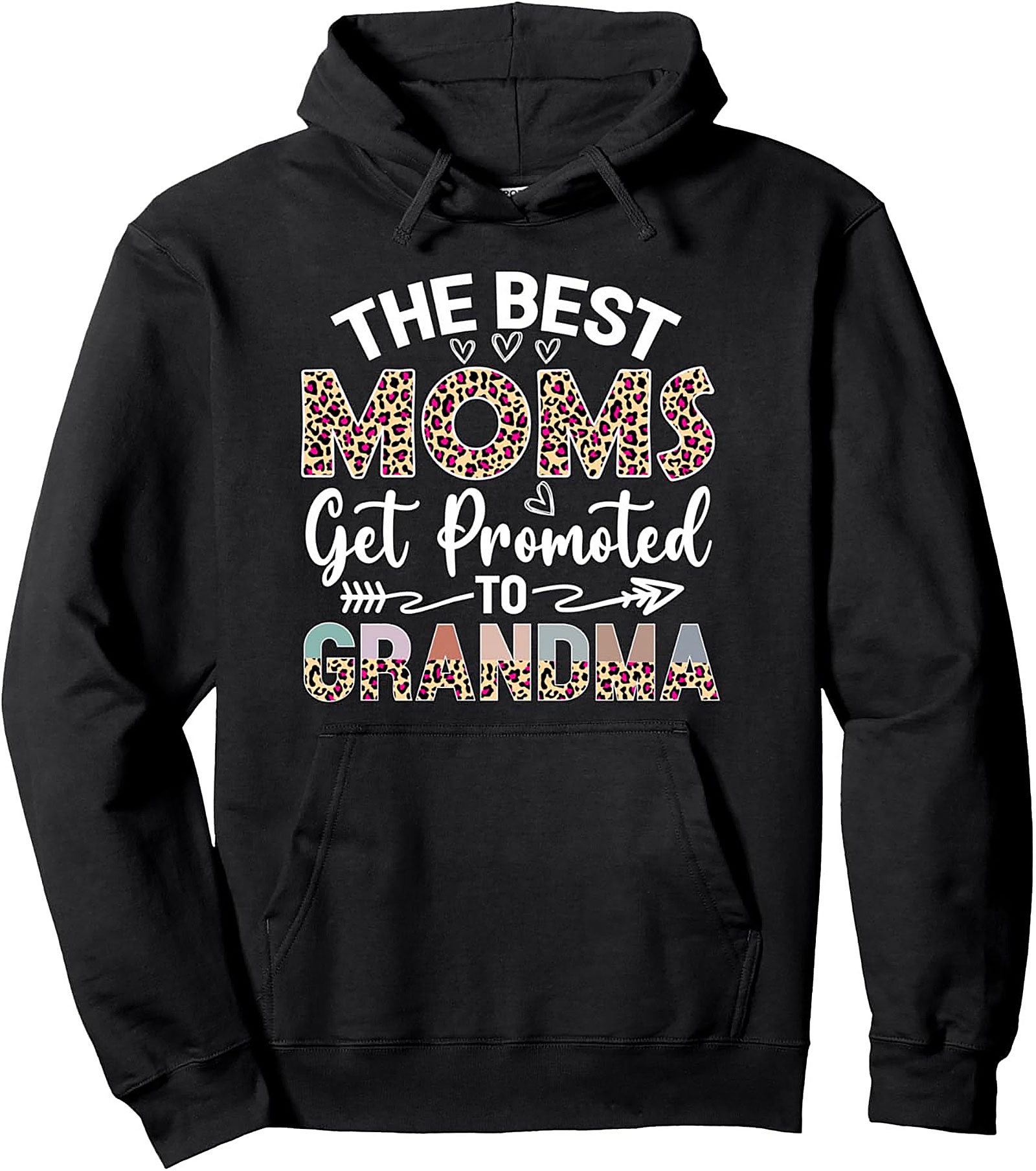 Best Moms Get Promoted to Grandma Pullover Hoodie