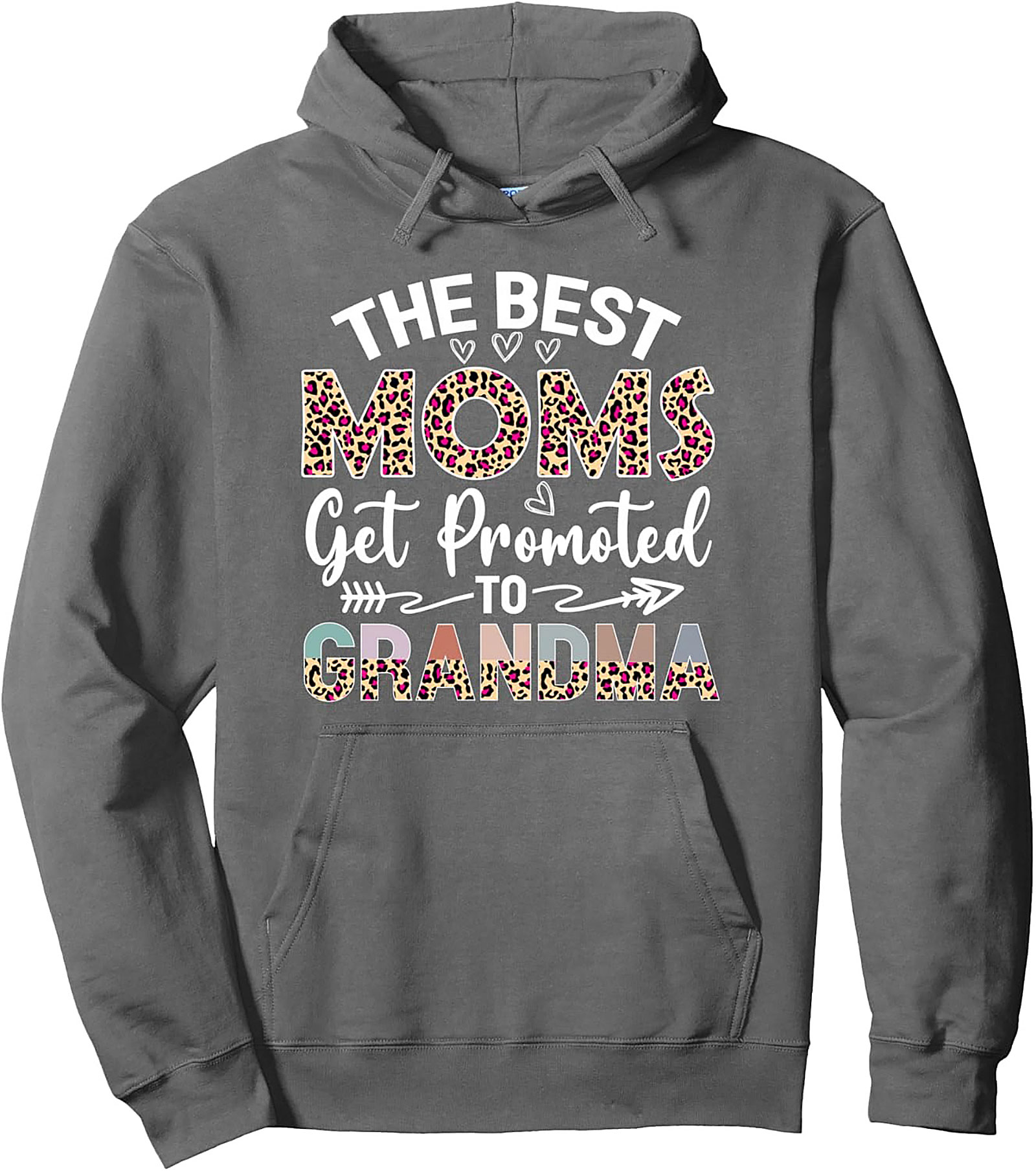 Best Moms Get Promoted to Grandma Pullover Hoodie