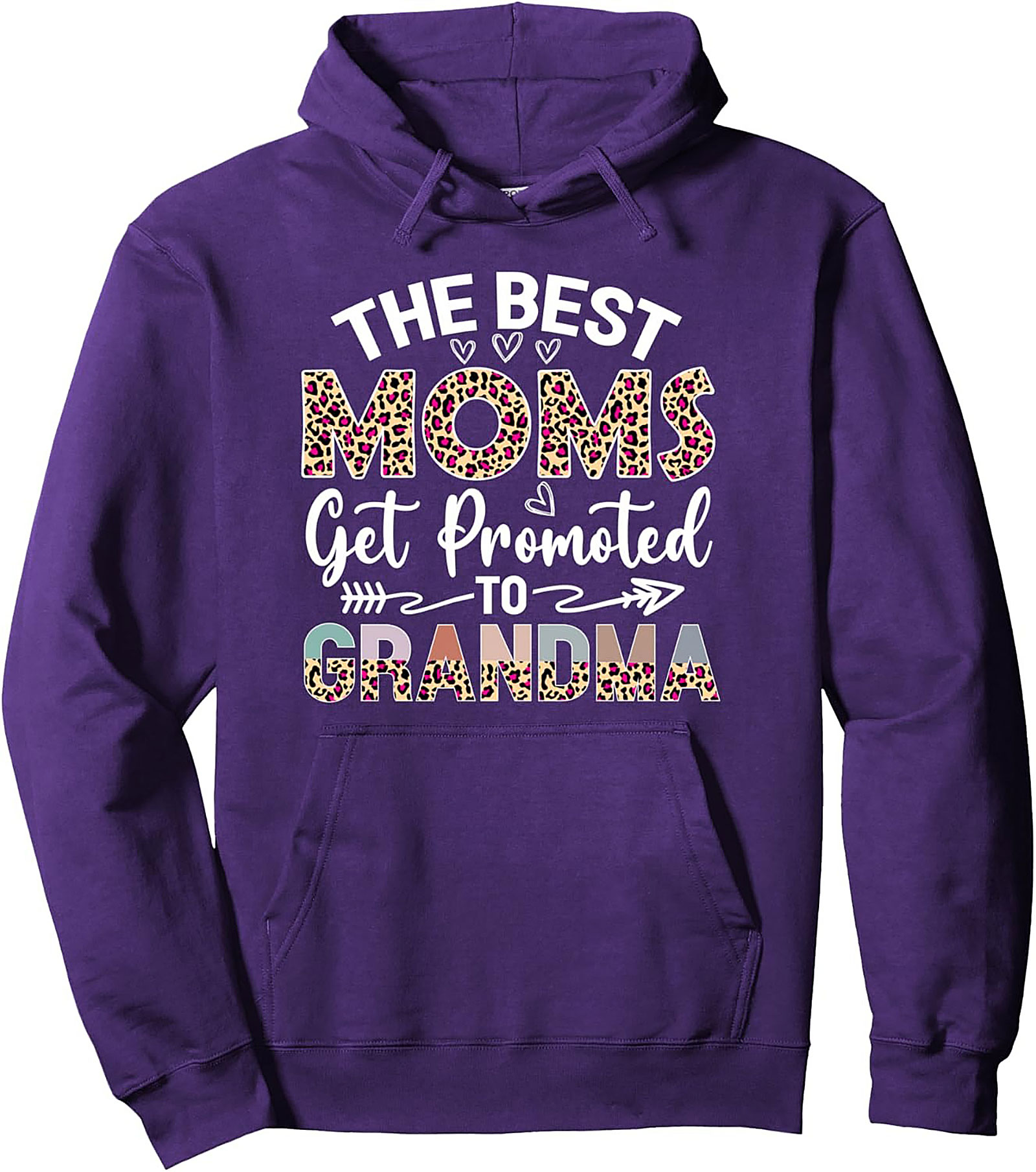 Best Moms Get Promoted to Grandma Pullover Hoodie