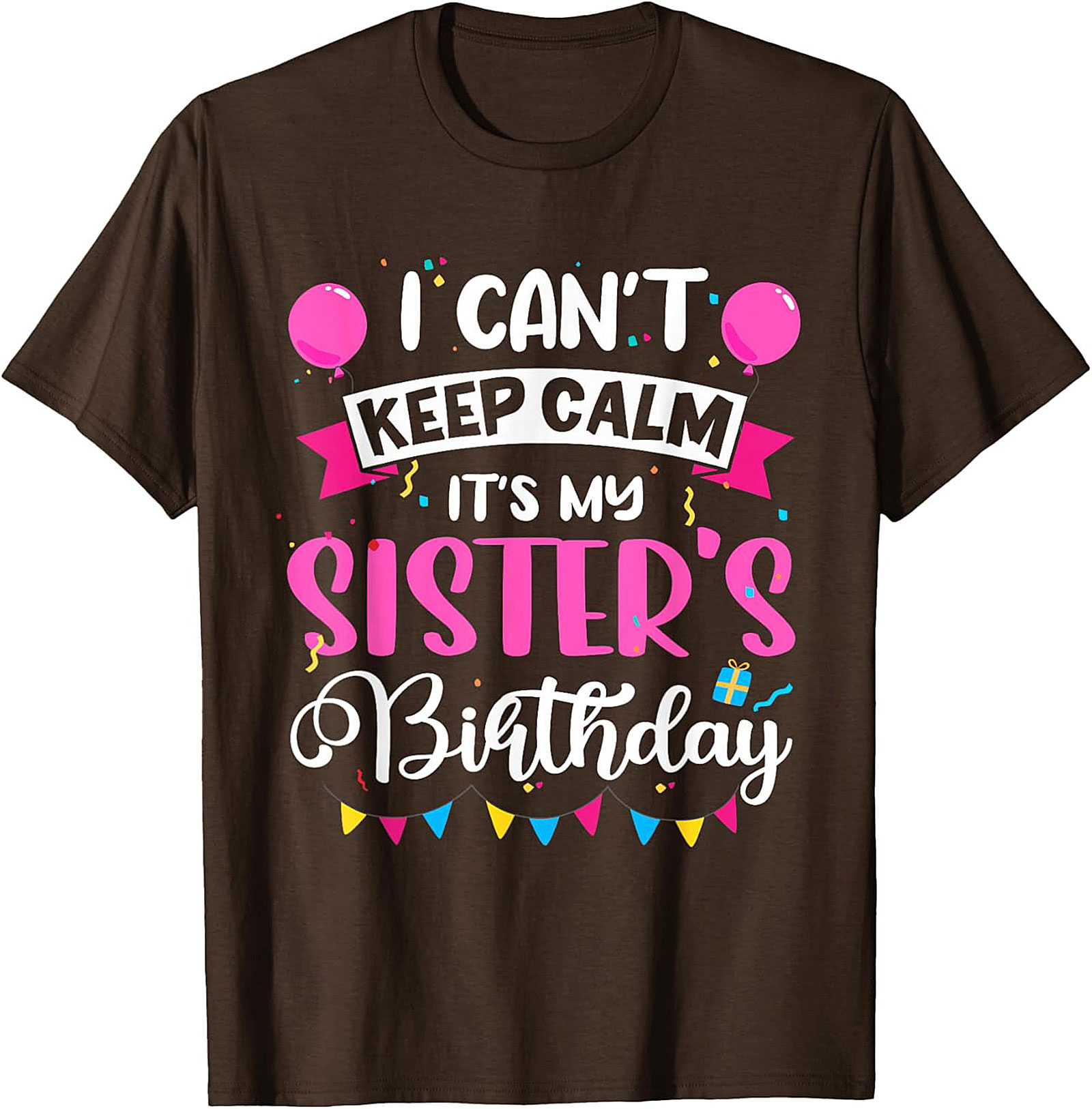 Funny Sister's Birthday T-shirt | Graphic Tee Gift