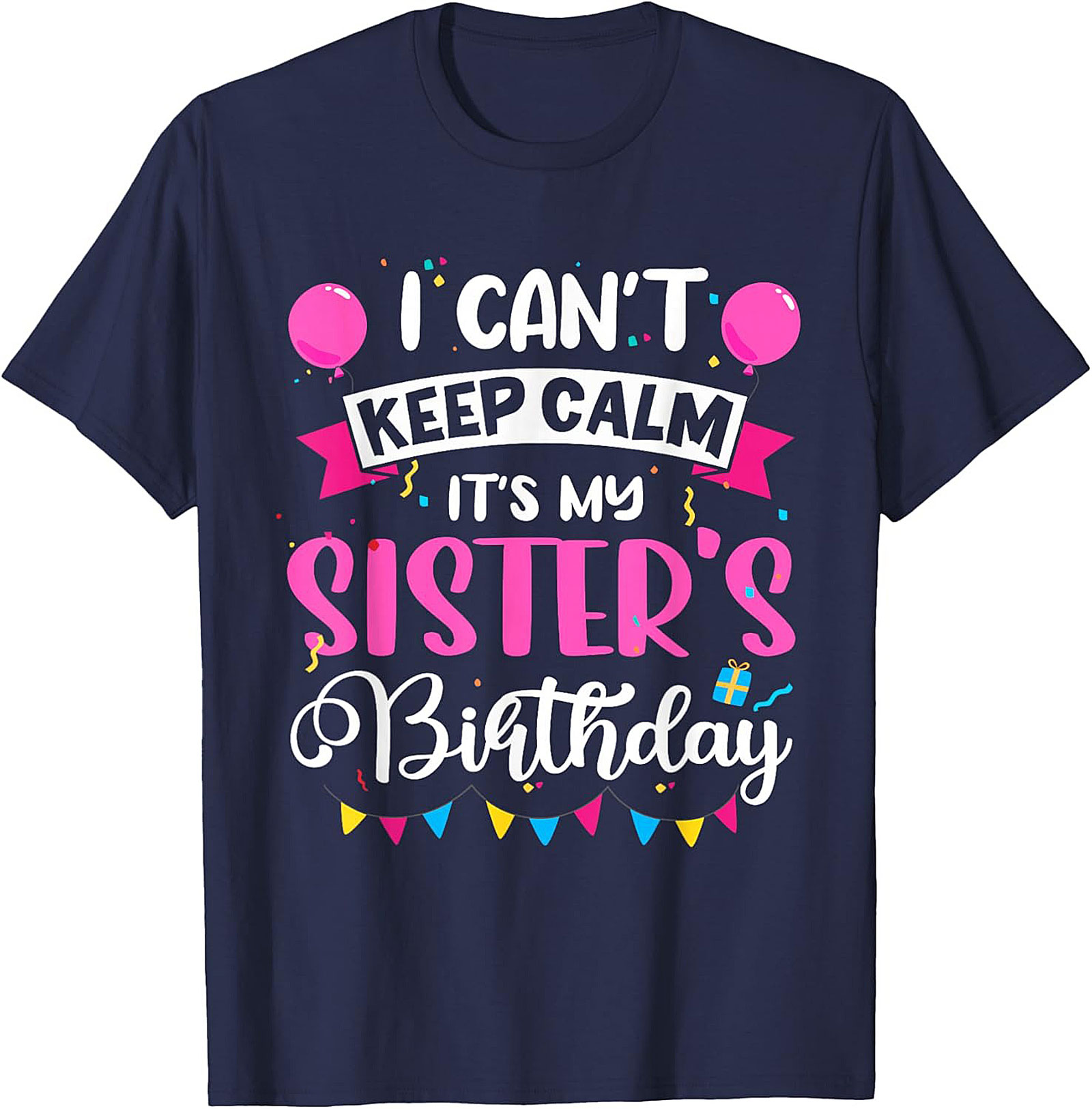Funny Sister's Birthday T-shirt | Graphic Tee Gift