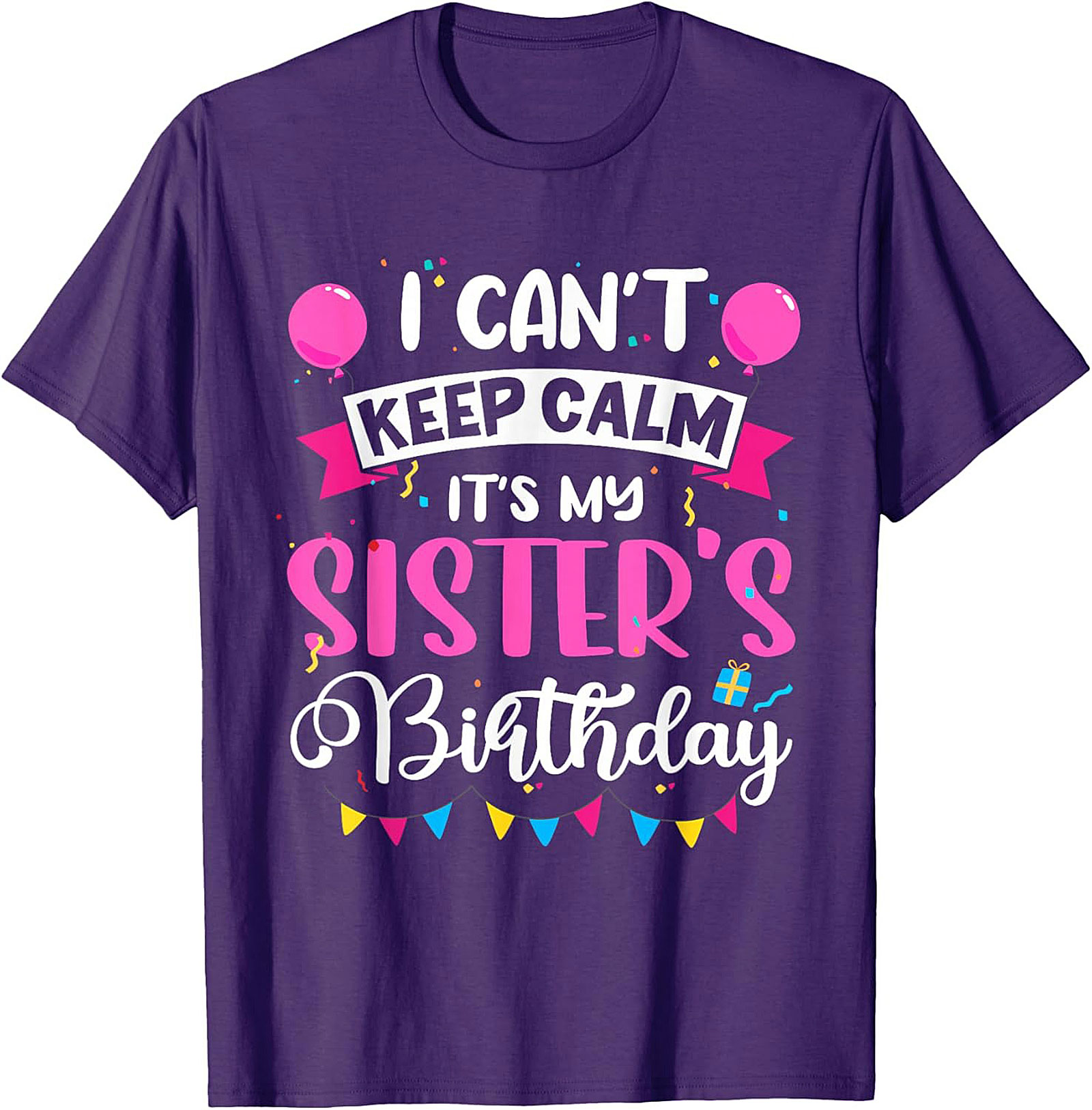 Funny Sister's Birthday T-shirt | Graphic Tee Gift
