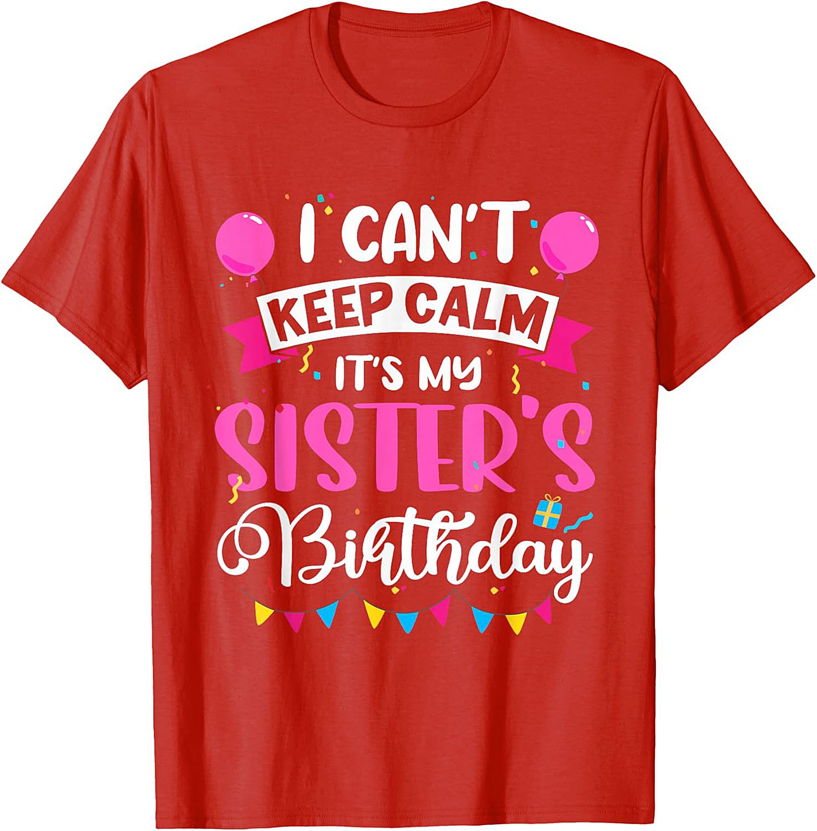 Funny Sister's Birthday T-shirt | Graphic Tee Gift