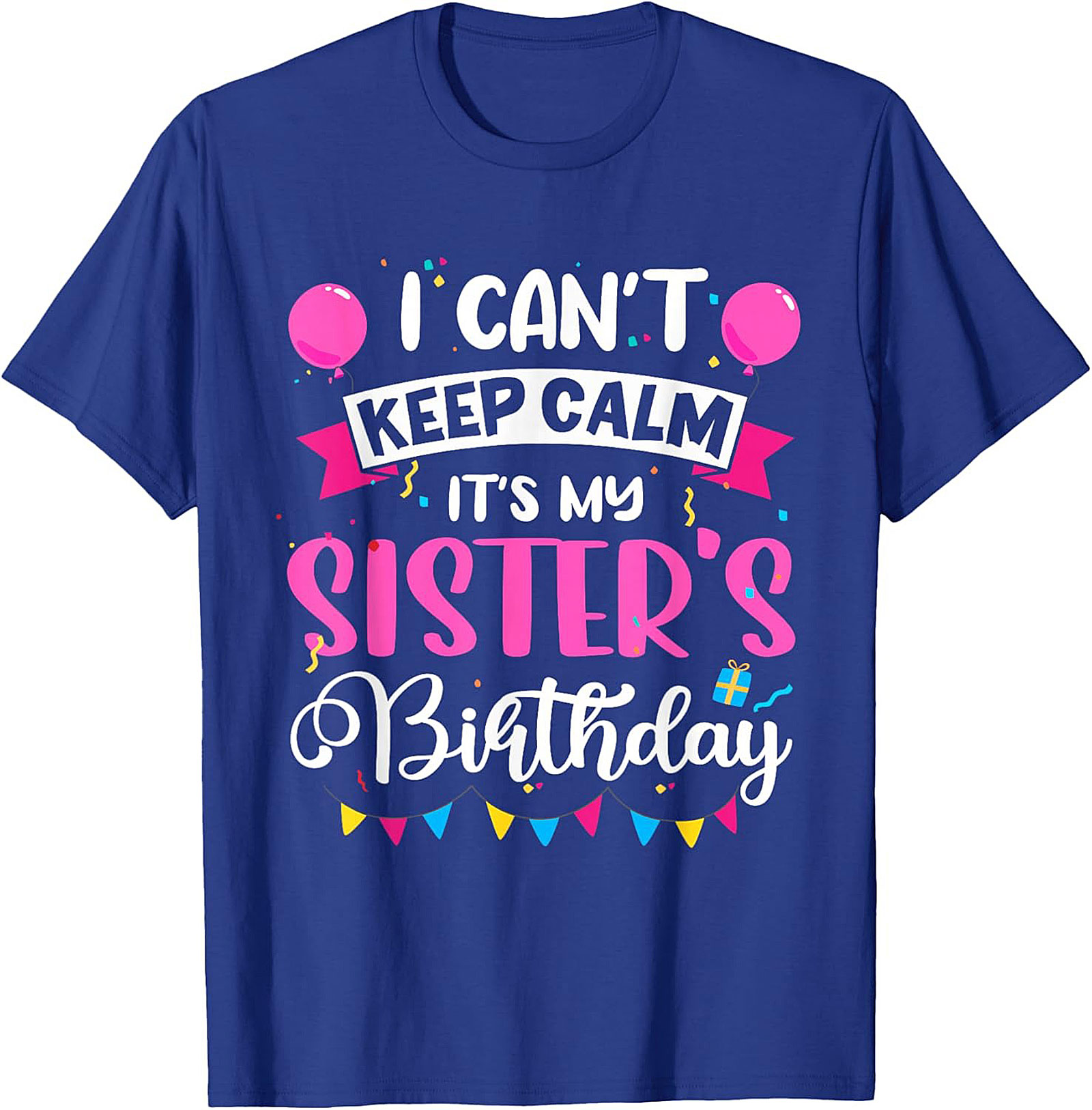 Funny Sister's Birthday T-shirt | Graphic Tee Gift