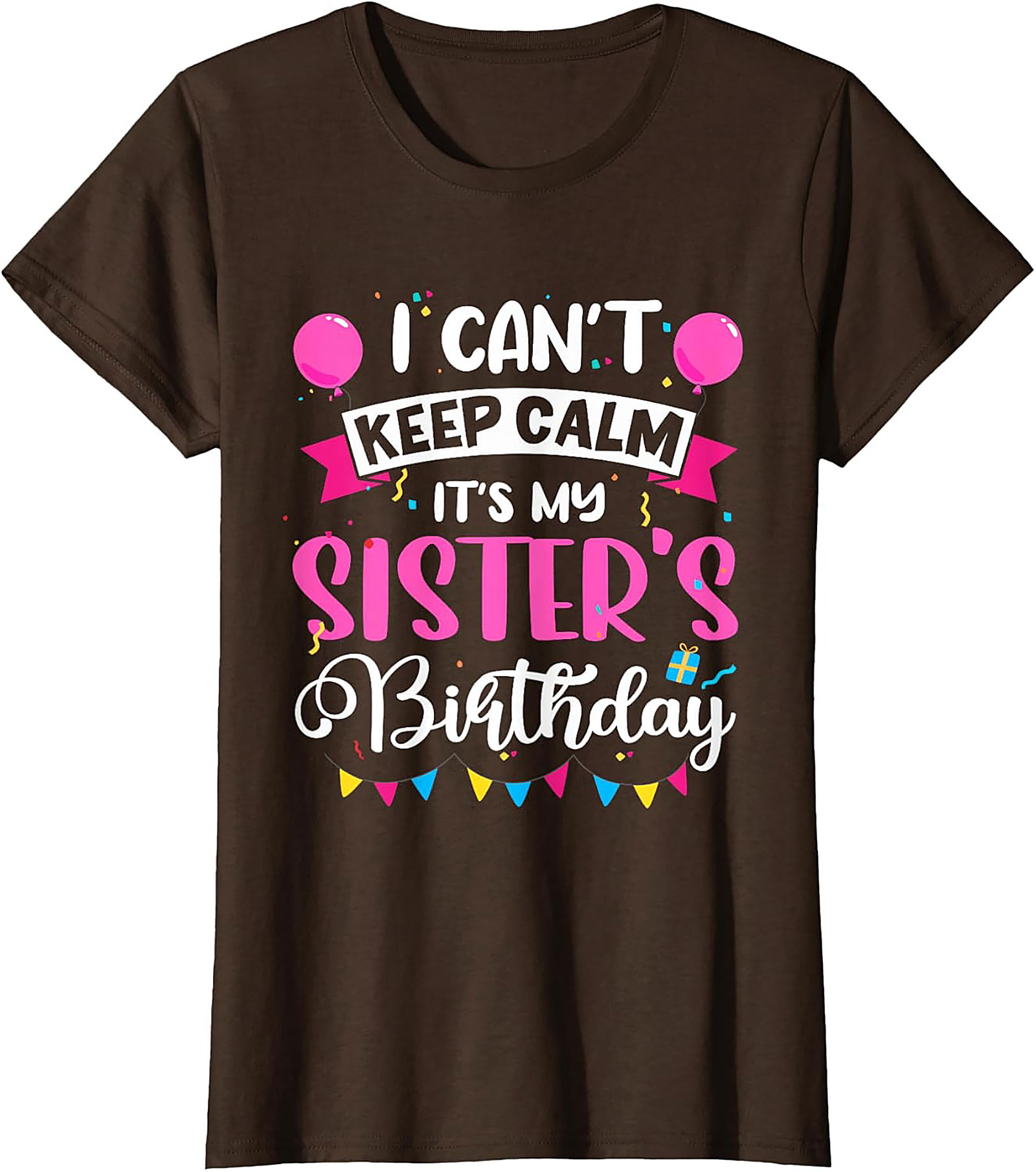 Funny Sister's Birthday T-shirt | Graphic Tee Gift