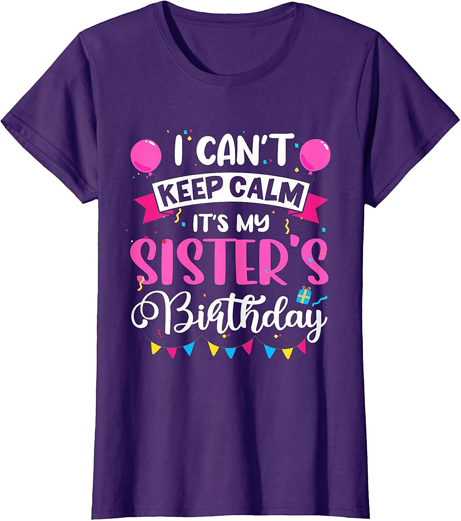 Funny Sister's Birthday T-shirt | Graphic Tee Gift