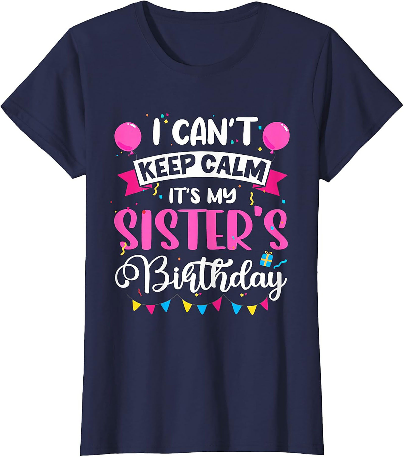 Funny Sister's Birthday T-shirt | Graphic Tee Gift