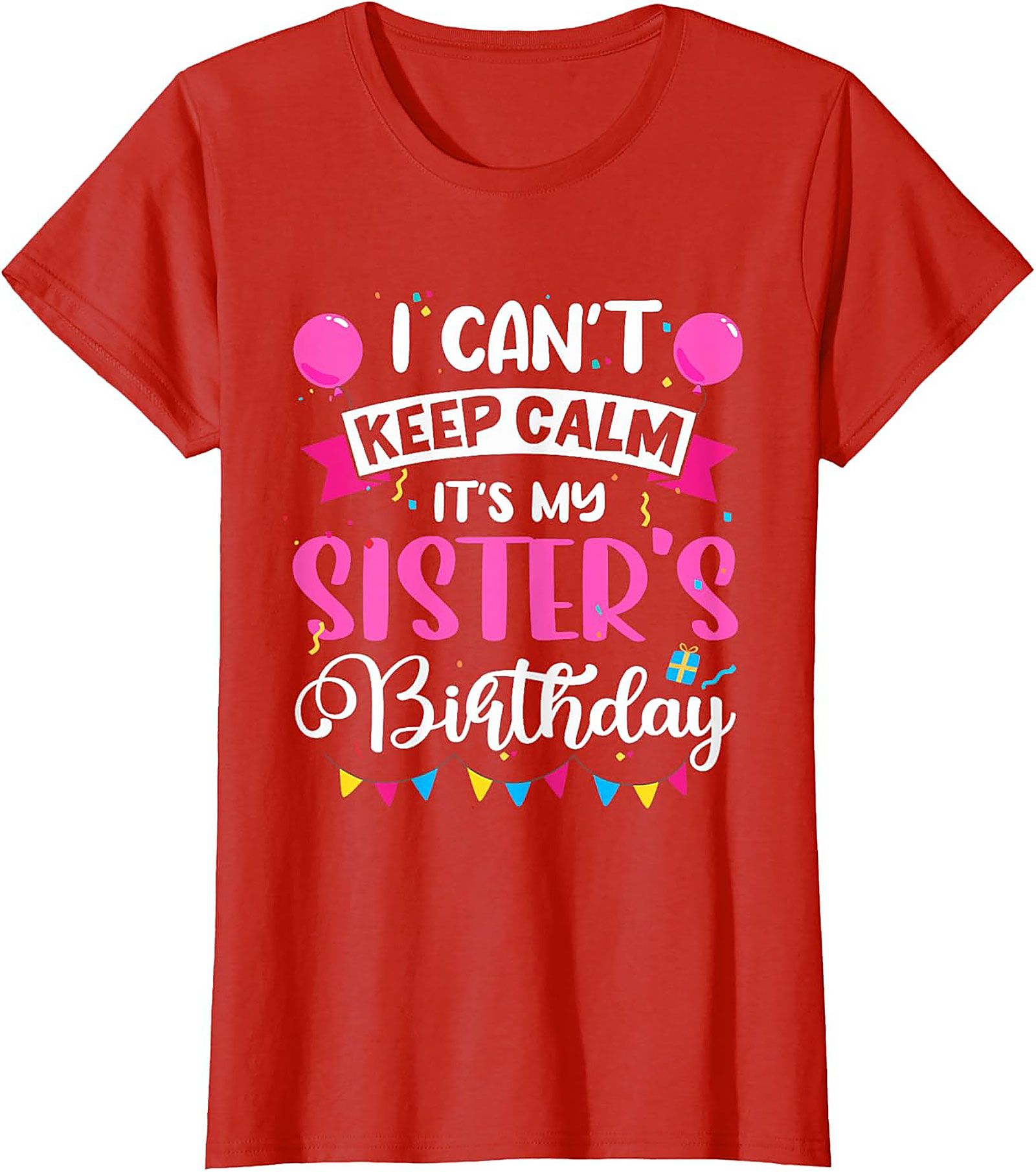 Funny Sister's Birthday T-shirt | Graphic Tee Gift