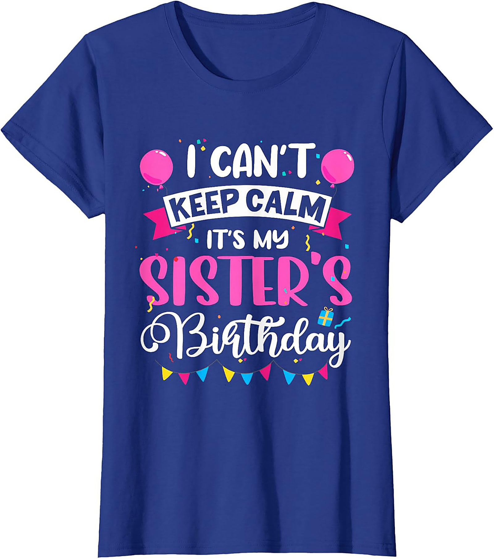 Funny Sister's Birthday T-shirt | Graphic Tee Gift