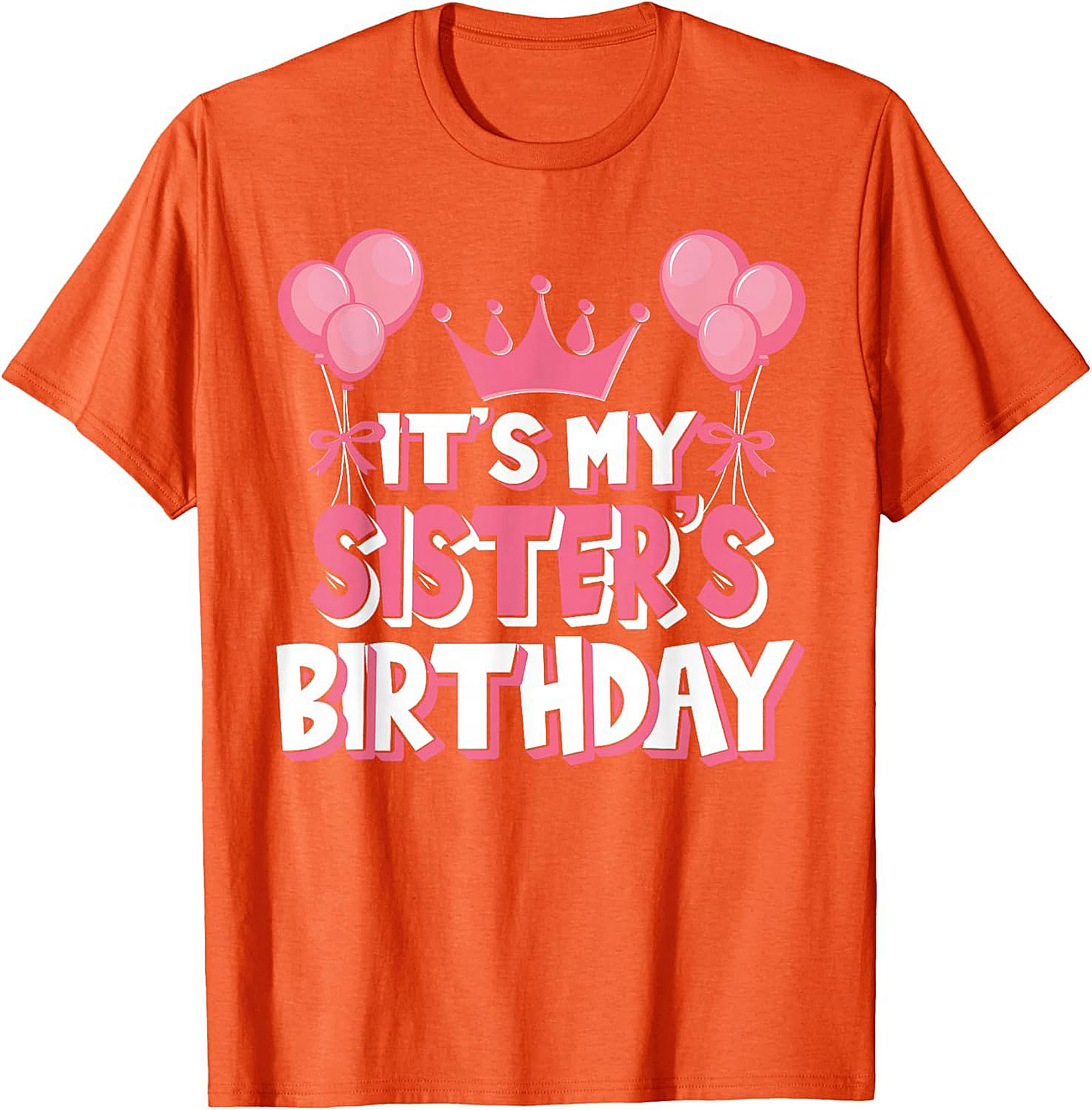 Sister's Birthday T-Shirt | Funny Graphic Tee Gift