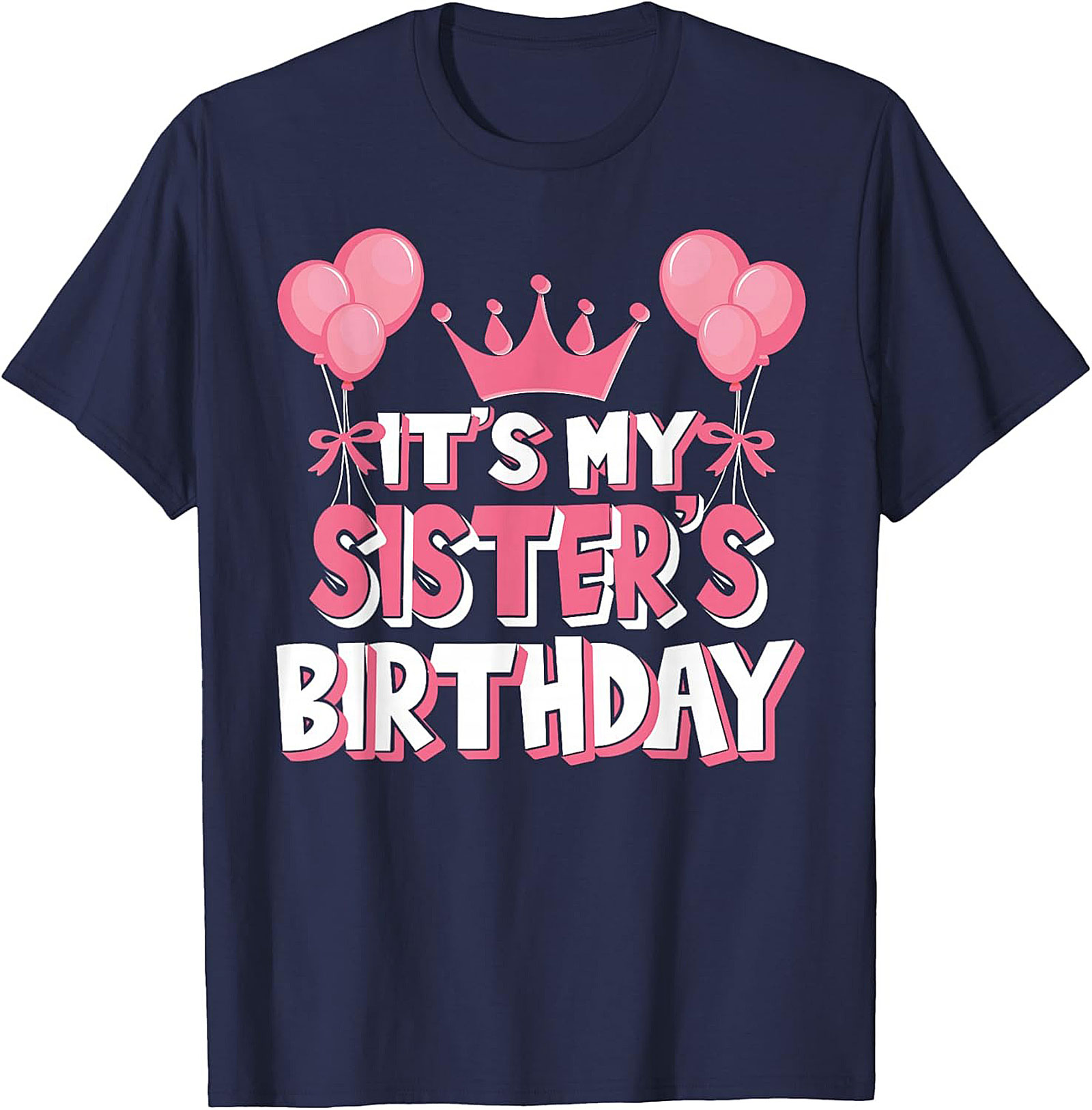 Sister's Birthday T-Shirt | Funny Graphic Tee Gift