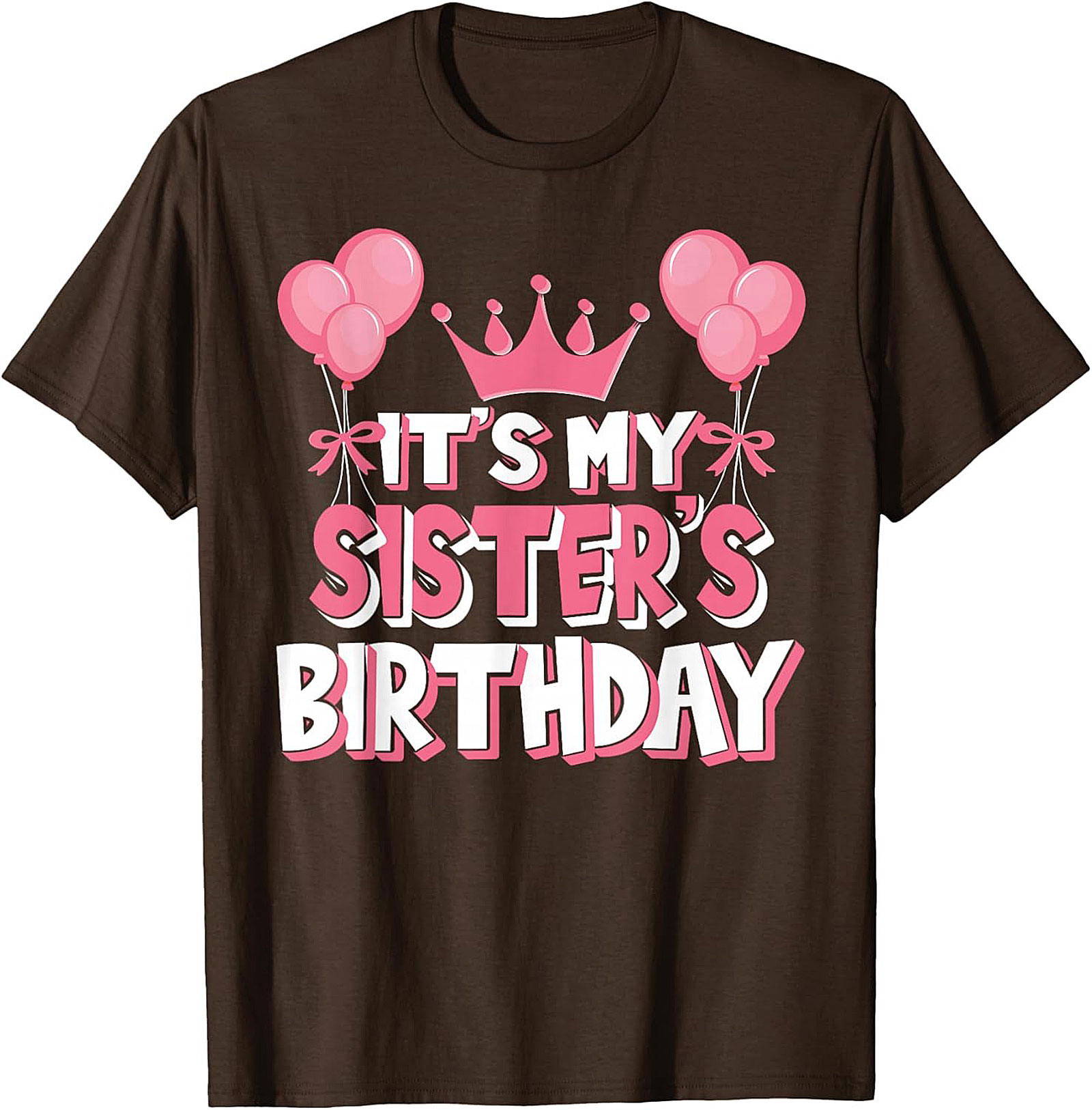 Sister's Birthday T-Shirt | Funny Graphic Tee Gift