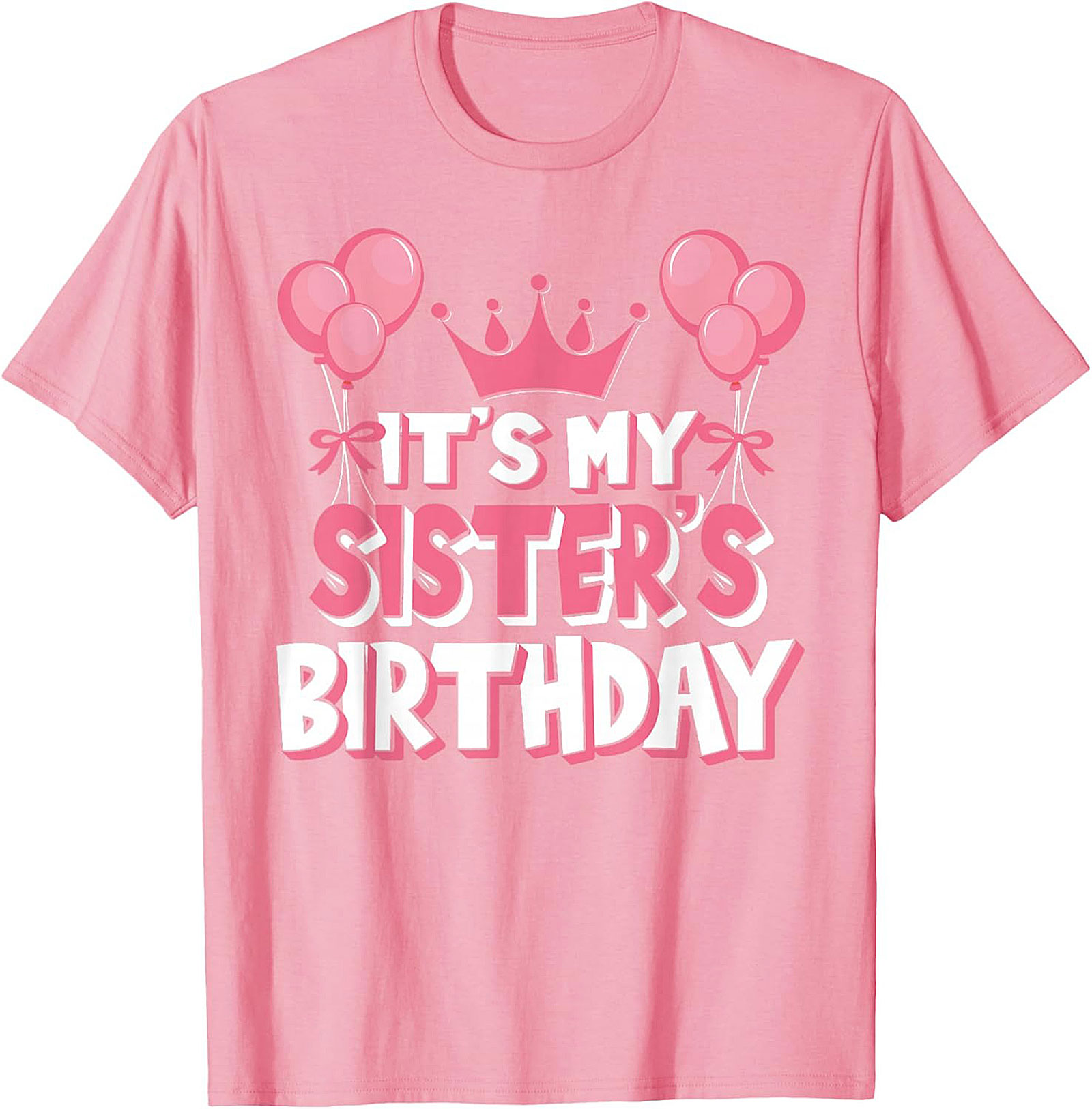 Sister's Birthday T-Shirt | Funny Graphic Tee Gift