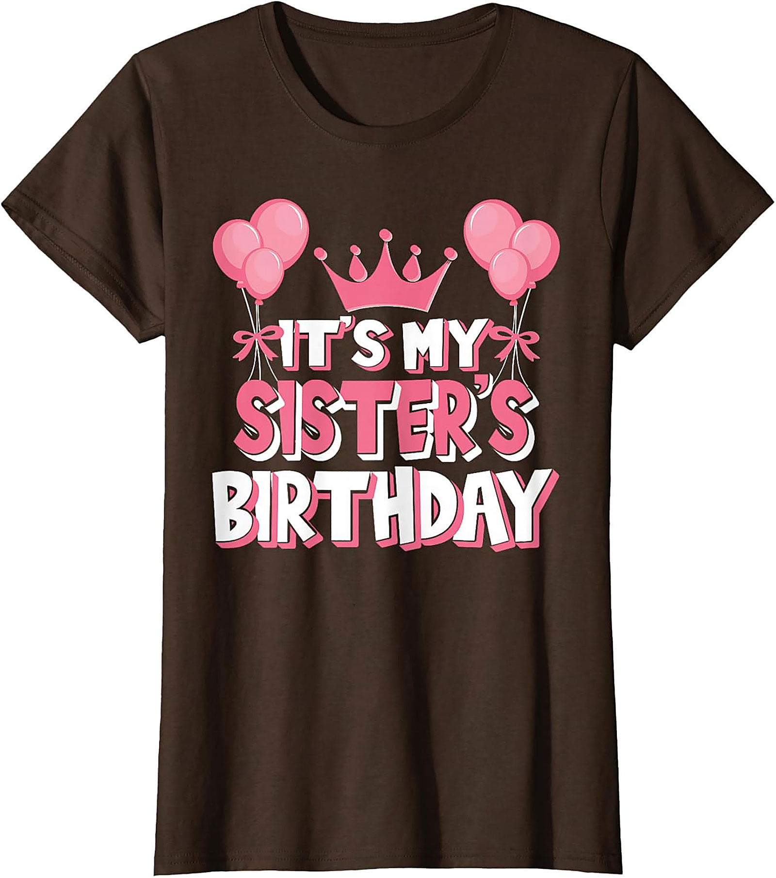 Sister's Birthday T-Shirt | Funny Graphic Tee Gift