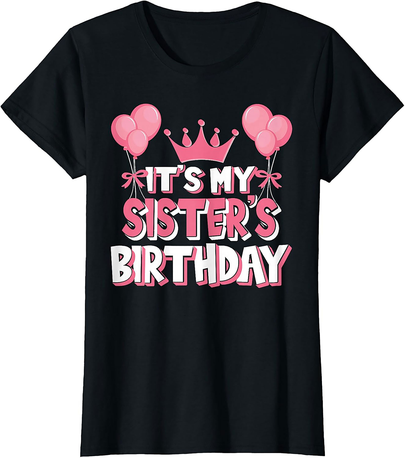 Sister's Birthday T-Shirt | Funny Graphic Tee Gift