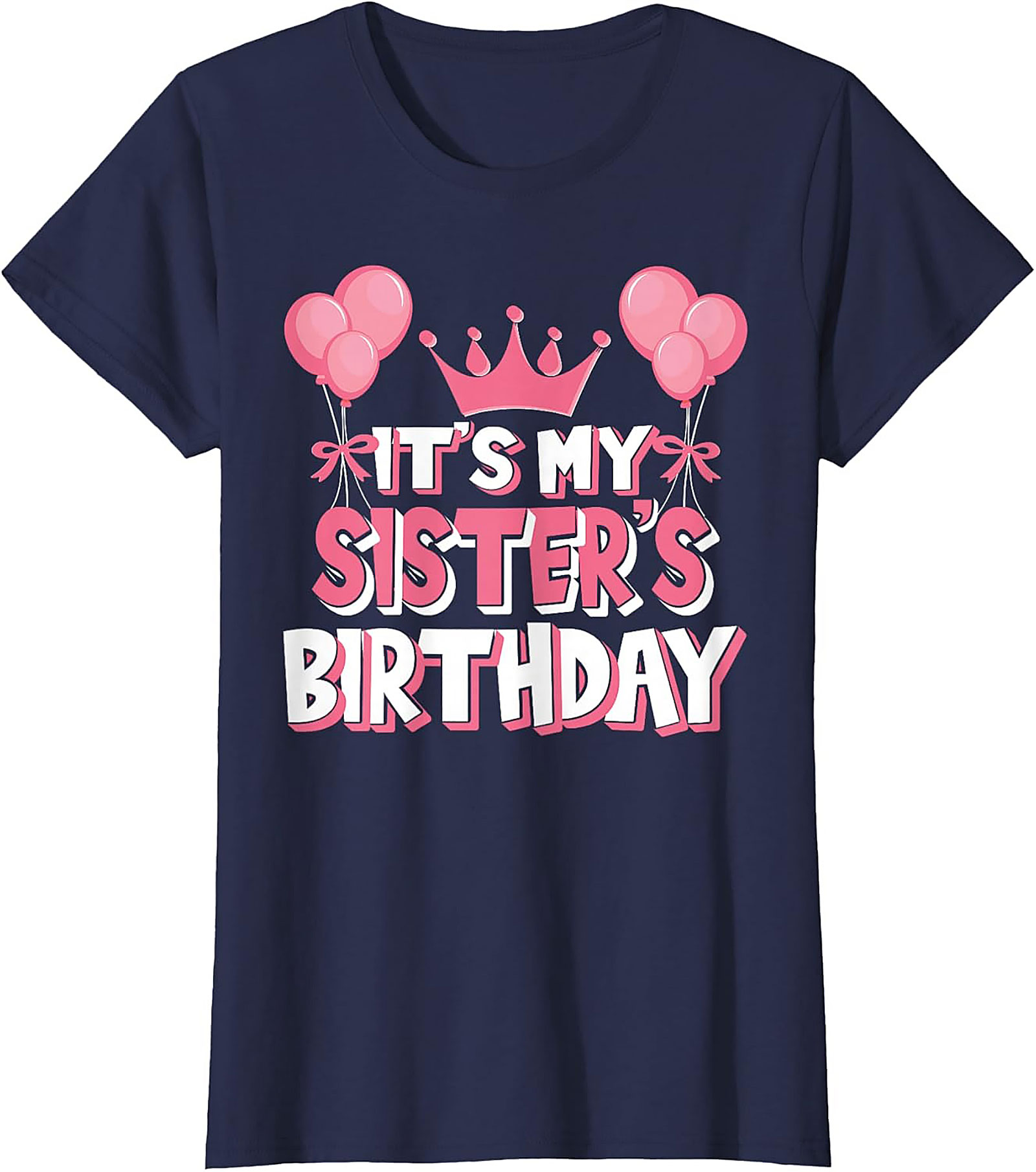 Sister's Birthday T-Shirt | Funny Graphic Tee Gift