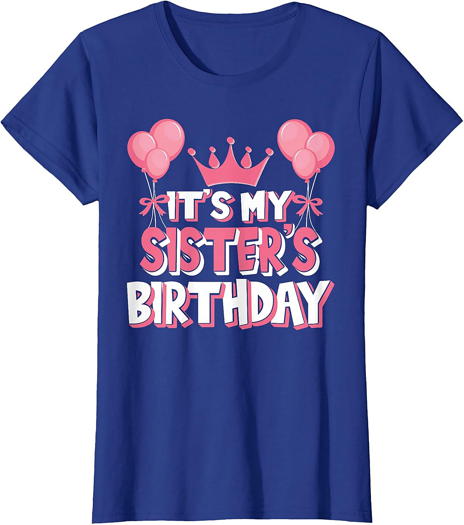 Sister's Birthday T-Shirt | Funny Graphic Tee Gift