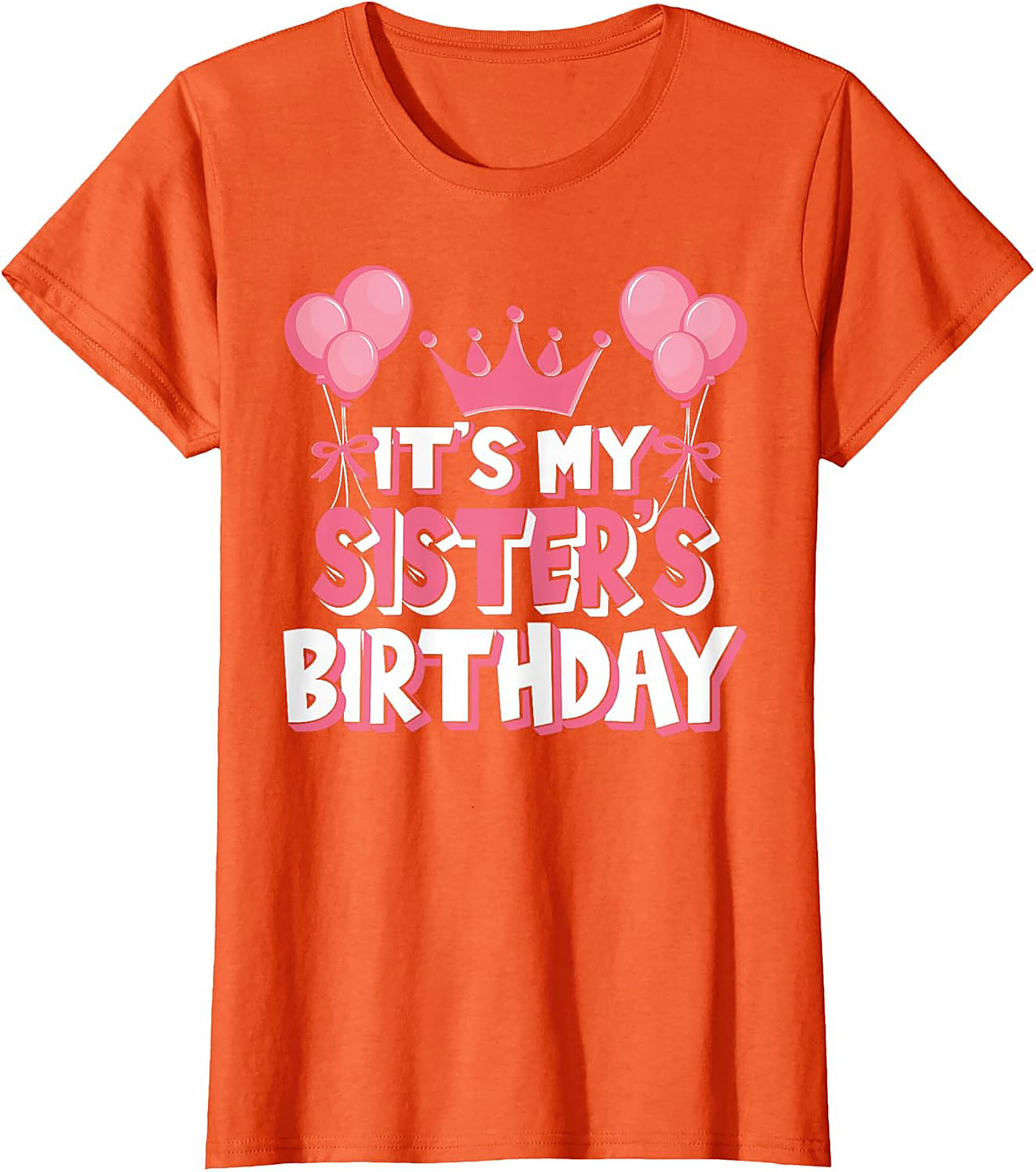 Sister's Birthday T-Shirt | Funny Graphic Tee Gift
