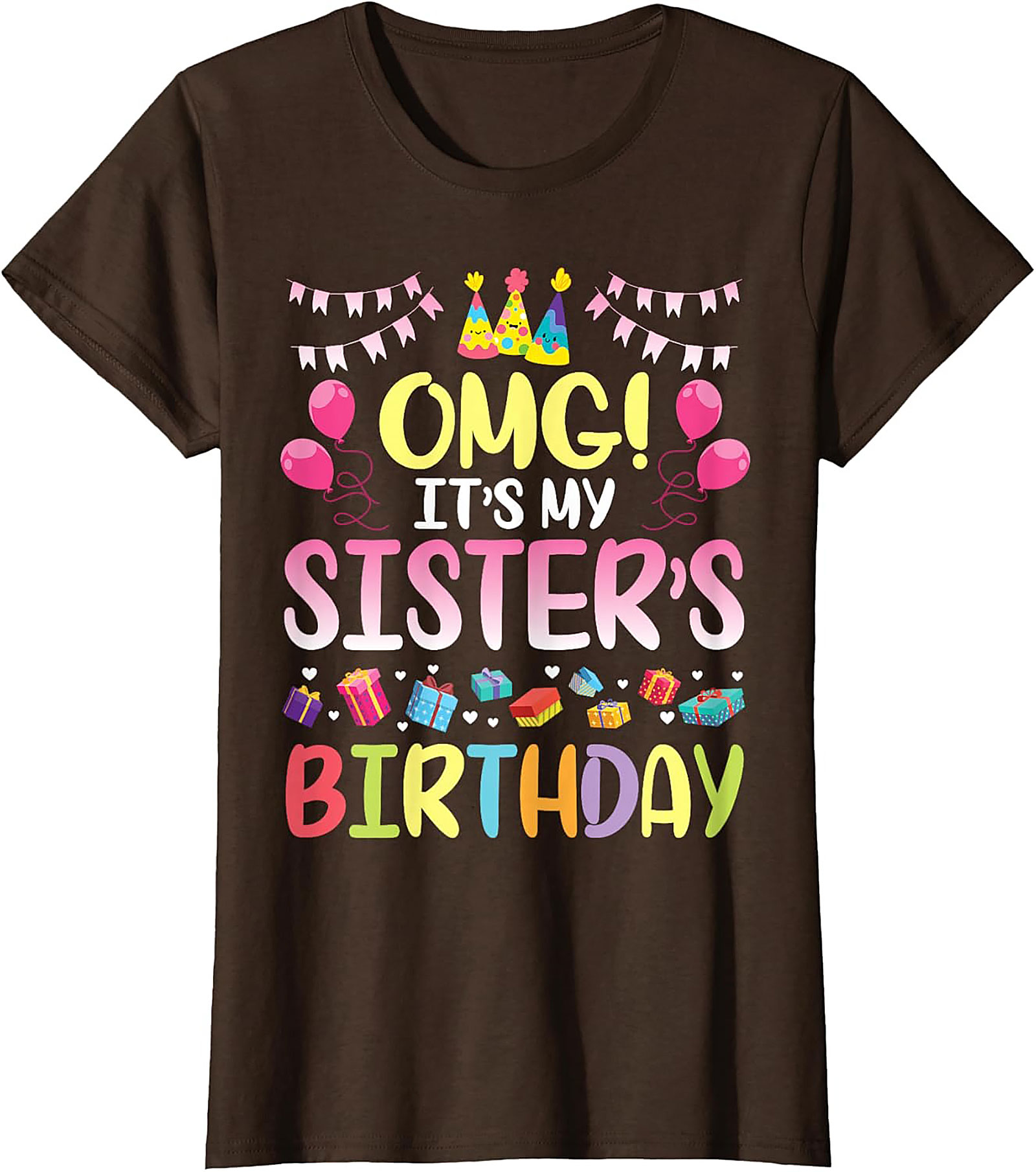OMG It's My Sister's Birthday T-shirt | Funny Tee Gift