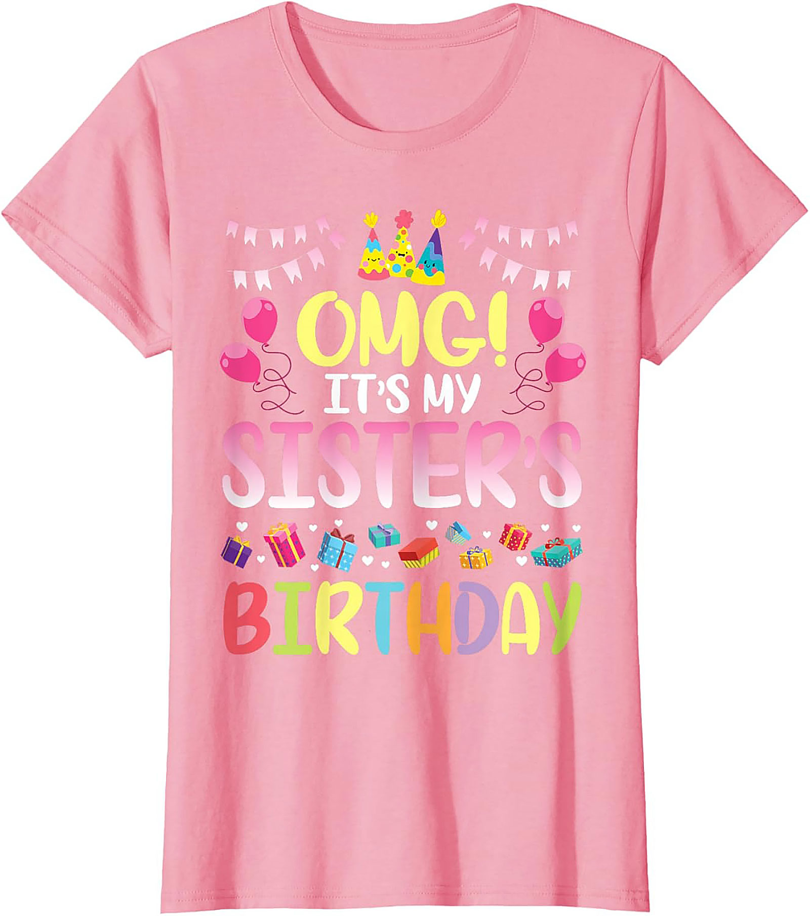 OMG It's My Sister's Birthday T-shirt | Funny Tee Gift