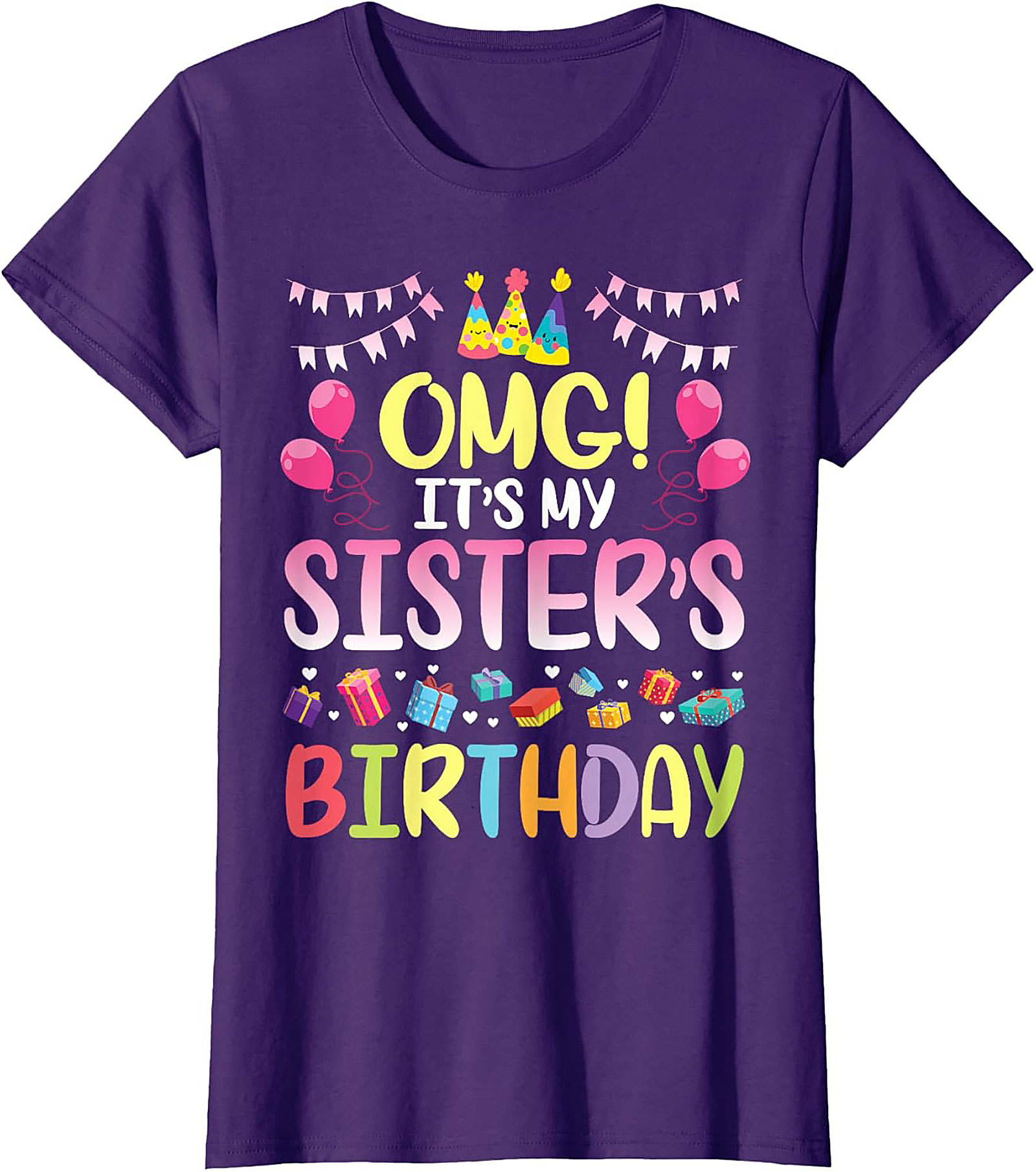 OMG It's My Sister's Birthday T-shirt | Funny Tee Gift