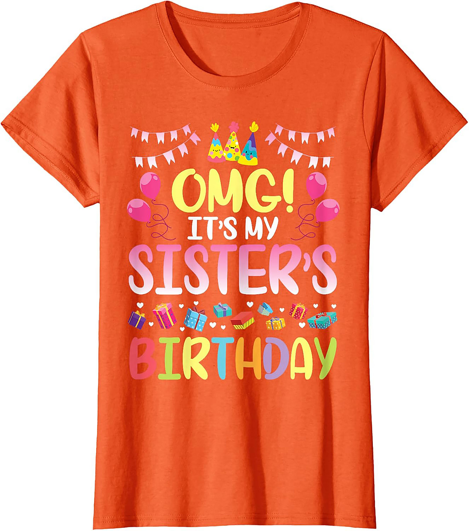 OMG It's My Sister's Birthday T-shirt | Funny Tee Gift