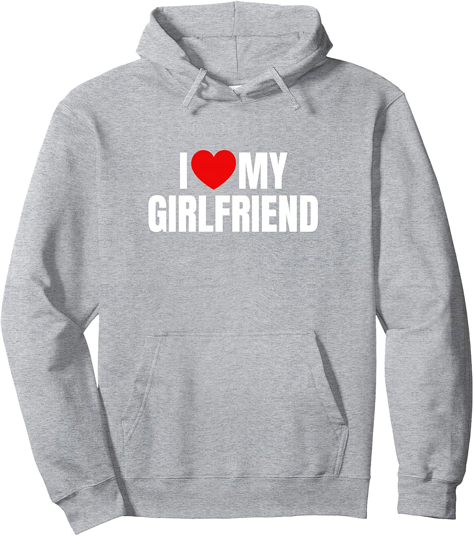 I Love My Girlfriend Graphic Hoodie Boyfriend Gift Pullover