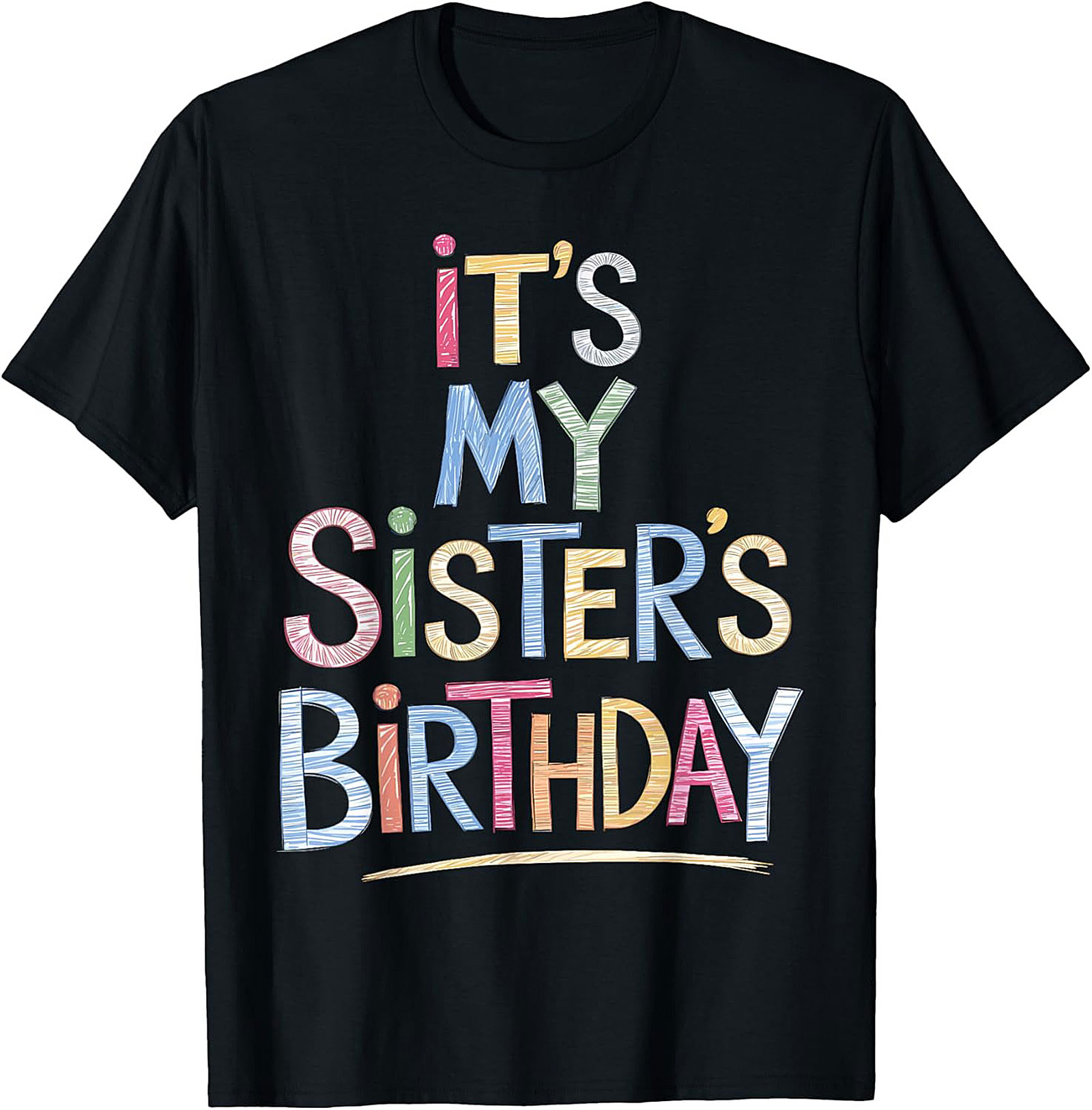 Fun Sister Birthday T-shirt | Colorful Graphic Tee Gift