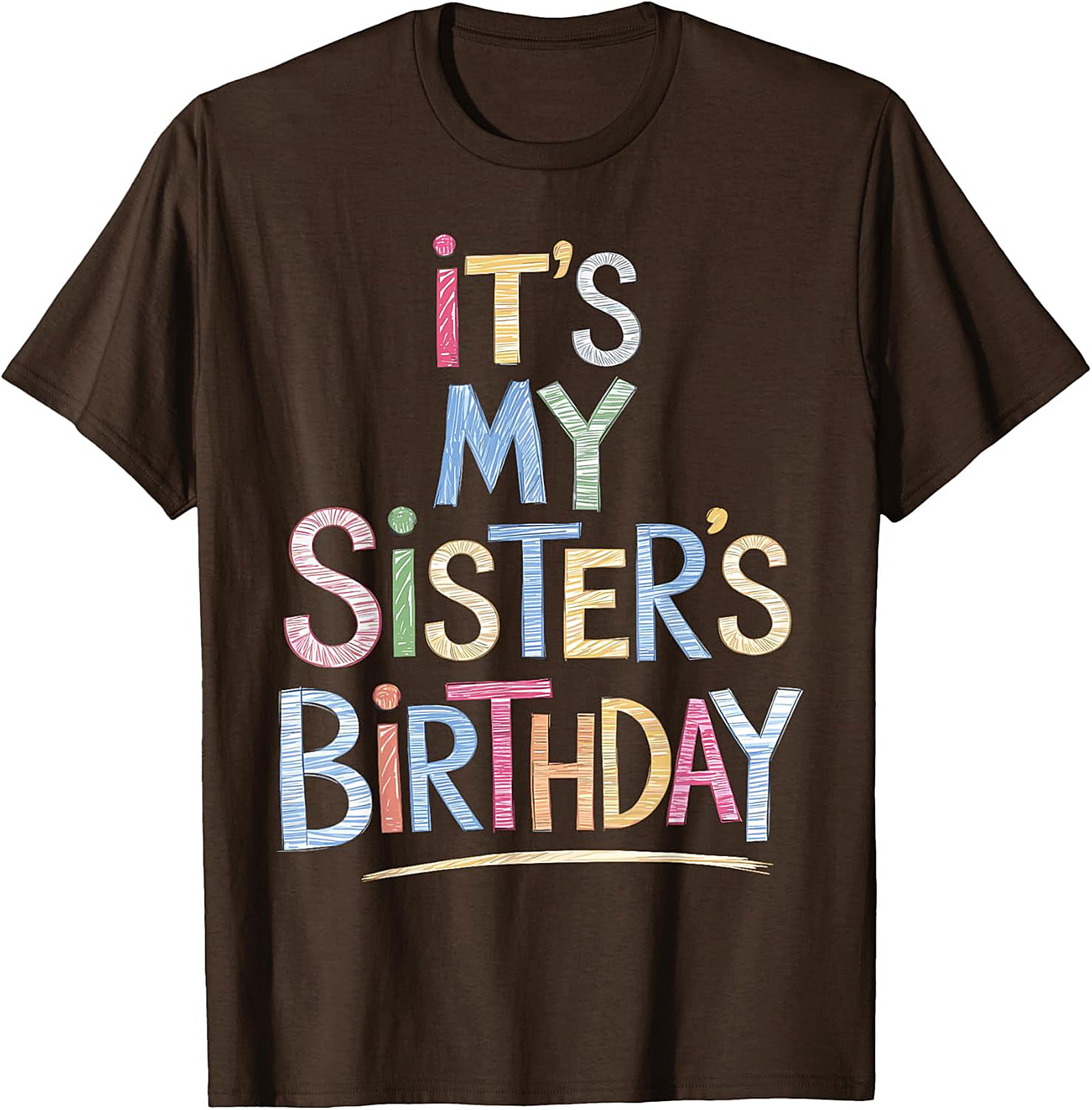Fun Sister Birthday T-shirt | Colorful Graphic Tee Gift