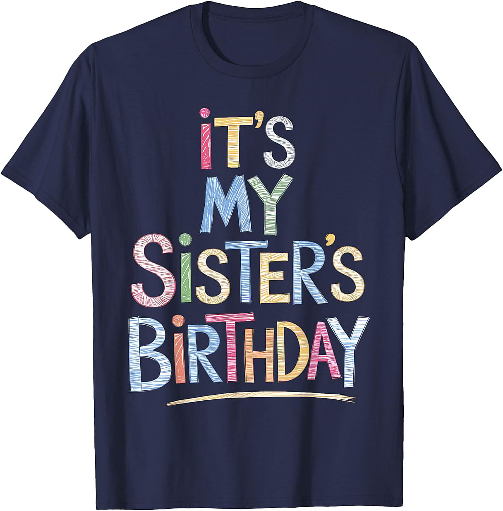 Fun Sister Birthday T-shirt | Colorful Graphic Tee Gift