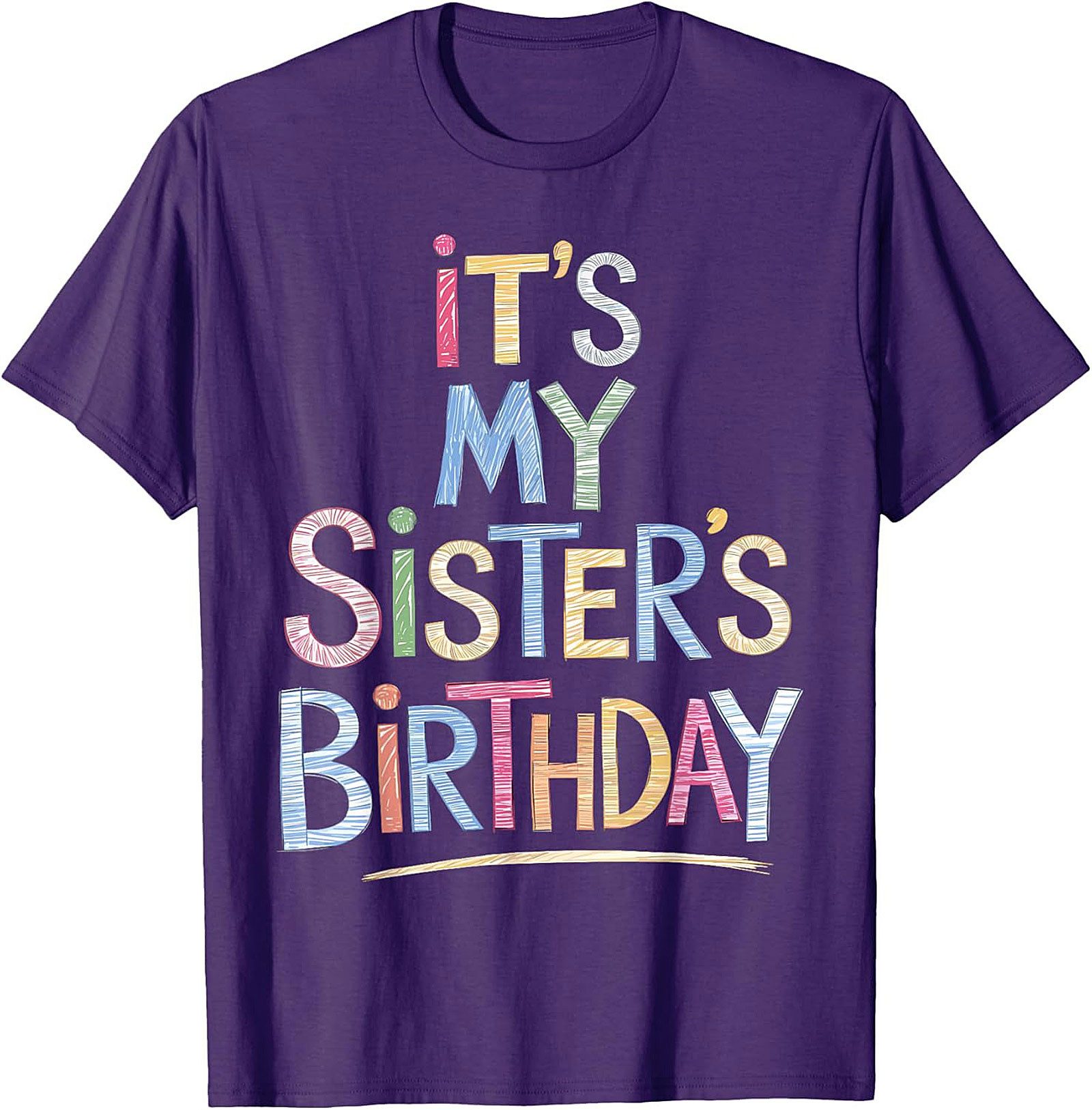 Fun Sister Birthday T-shirt | Colorful Graphic Tee Gift