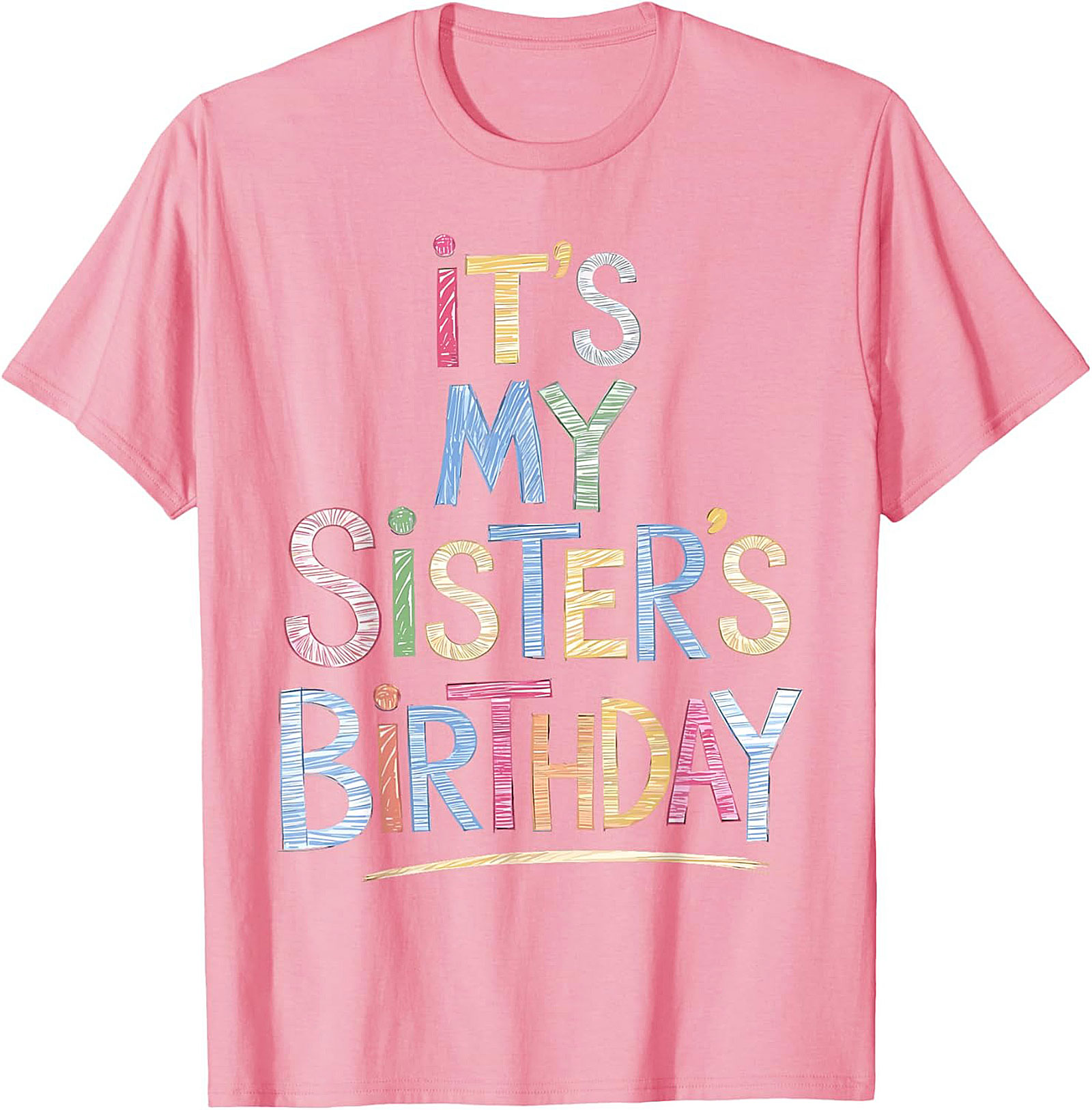 Fun Sister Birthday T-shirt | Colorful Graphic Tee Gift