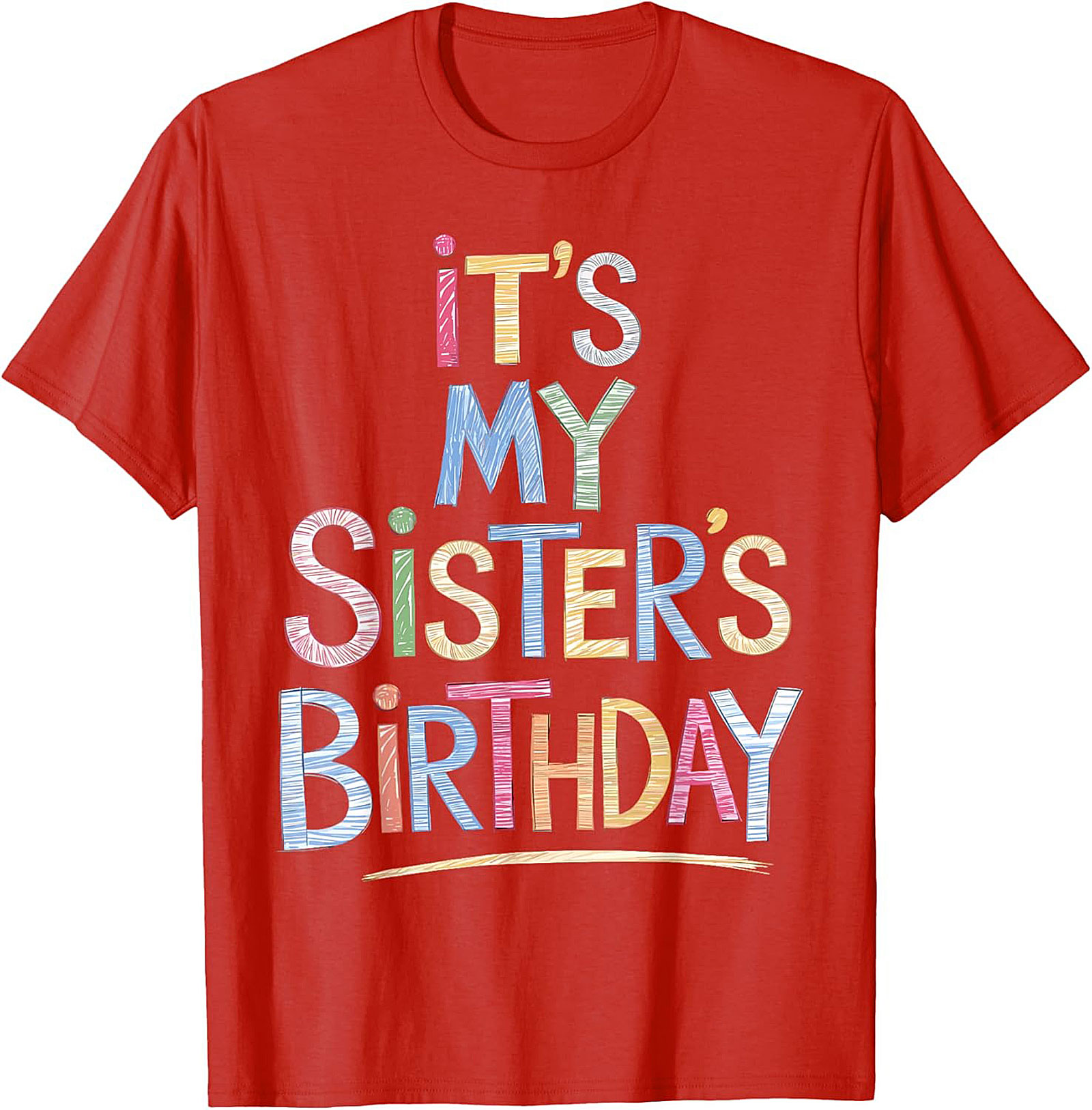 Fun Sister Birthday T-shirt | Colorful Graphic Tee Gift