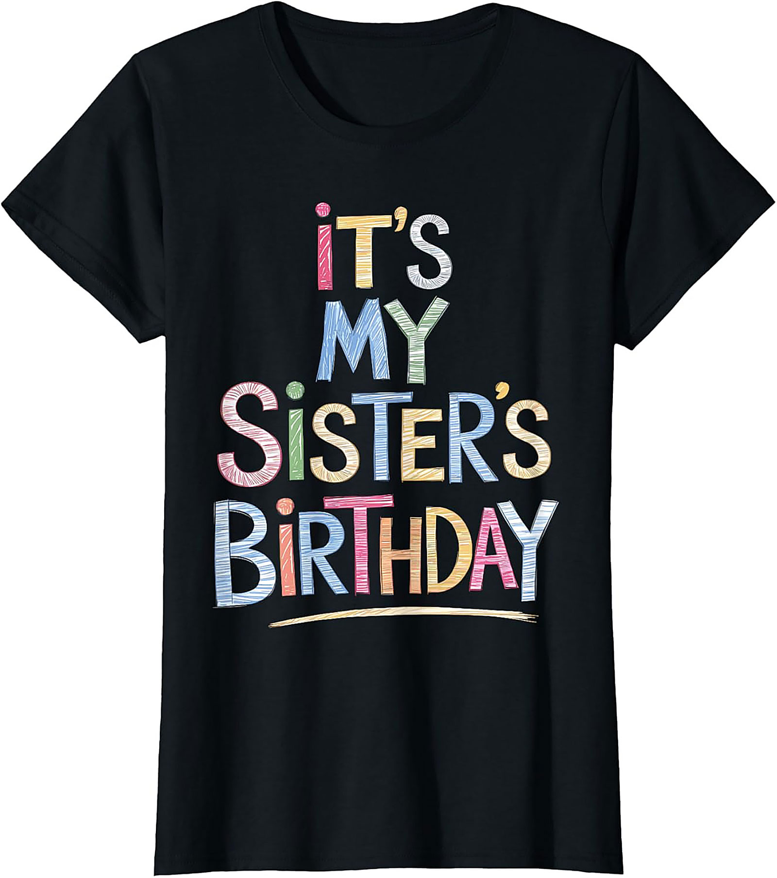 Fun Sister Birthday T-shirt | Colorful Graphic Tee Gift