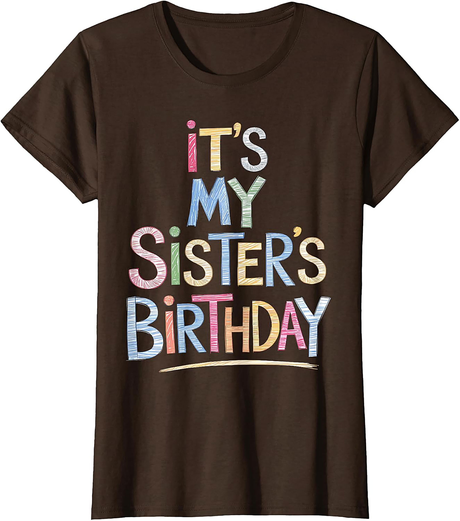 Fun Sister Birthday T-shirt | Colorful Graphic Tee Gift