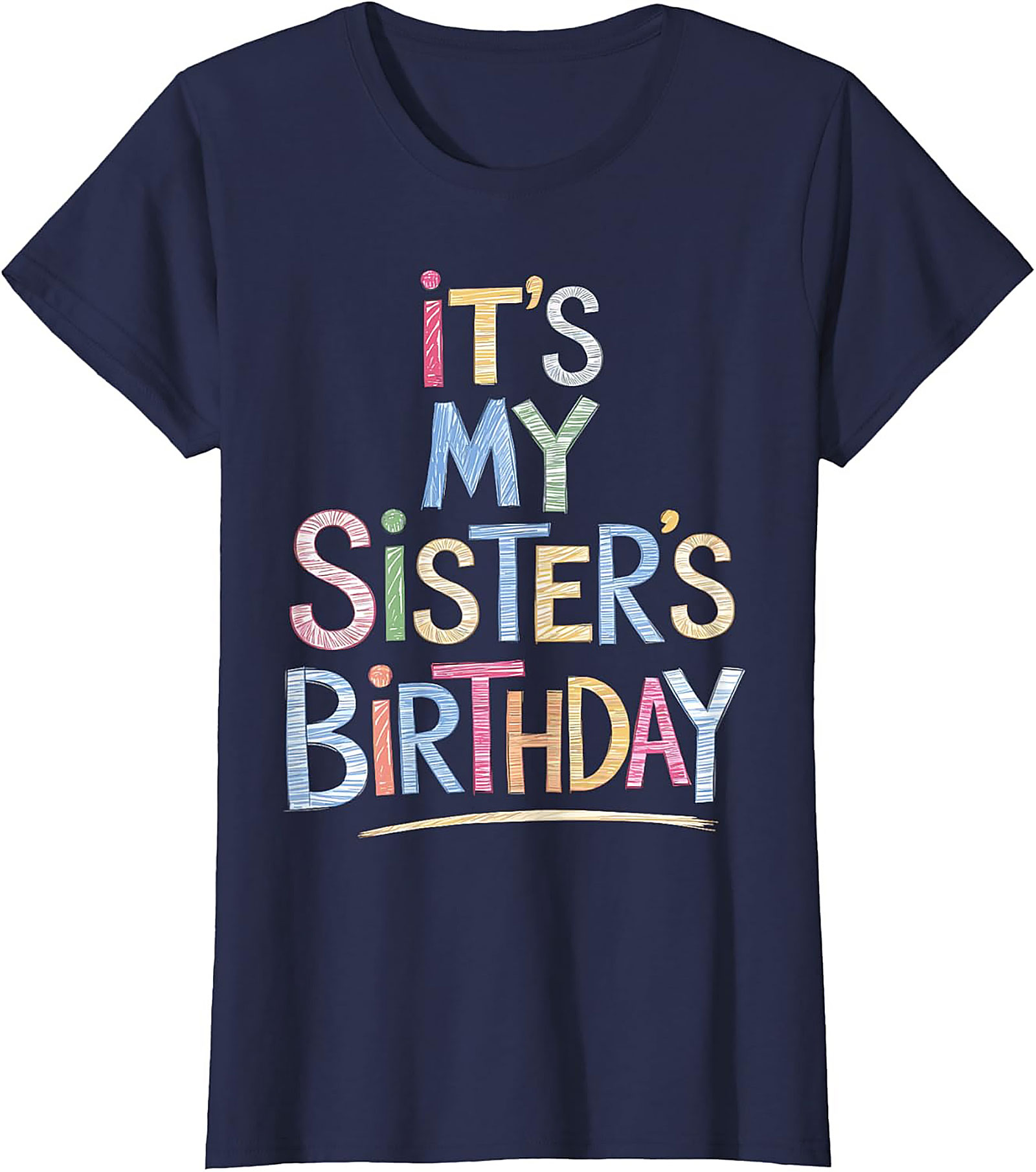 Fun Sister Birthday T-shirt | Colorful Graphic Tee Gift