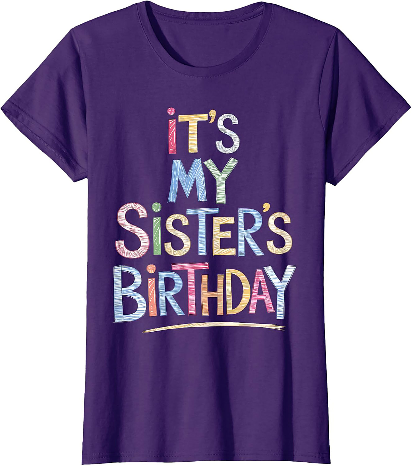 Fun Sister Birthday T-shirt | Colorful Graphic Tee Gift