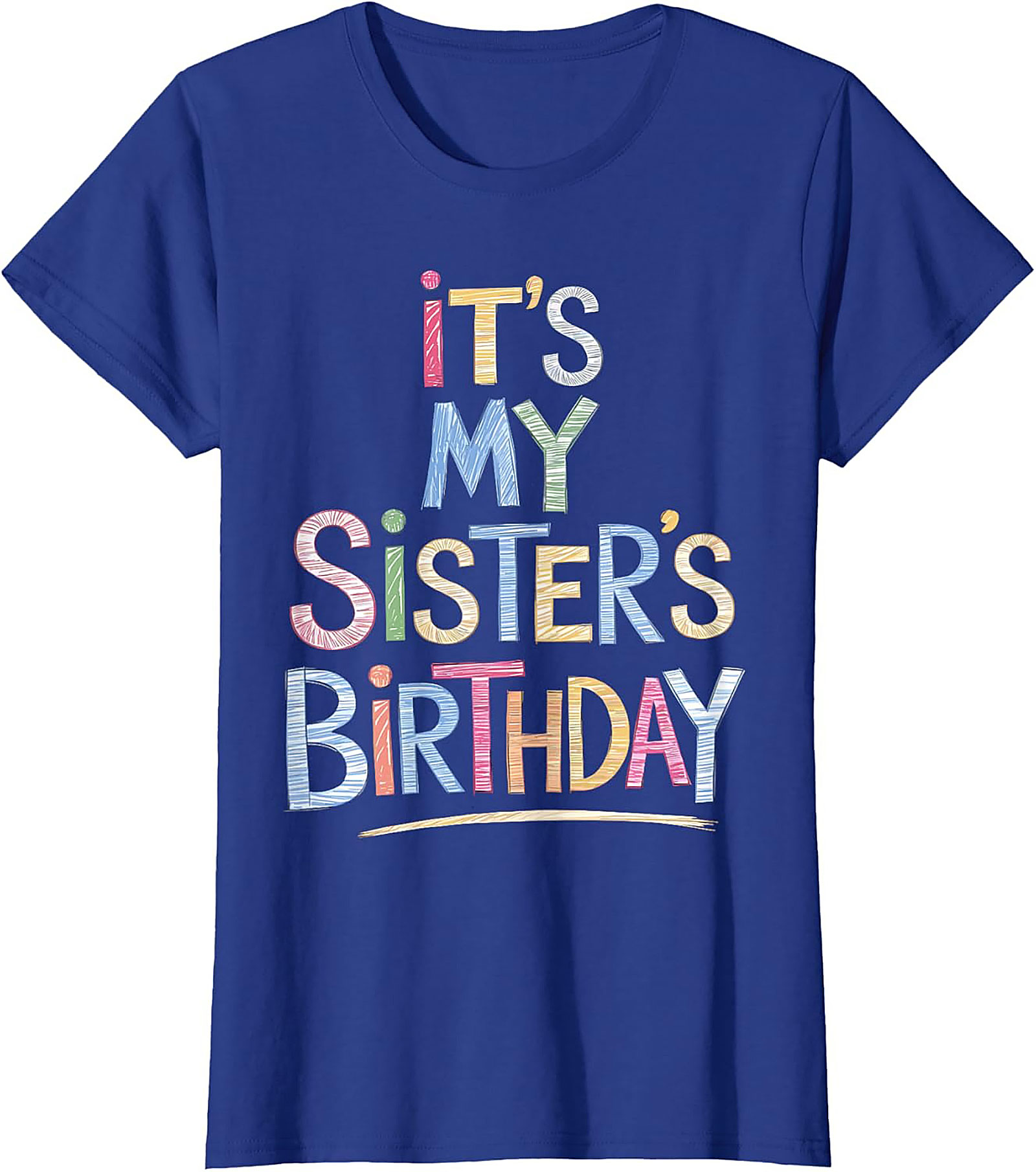 Fun Sister Birthday T-shirt | Colorful Graphic Tee Gift