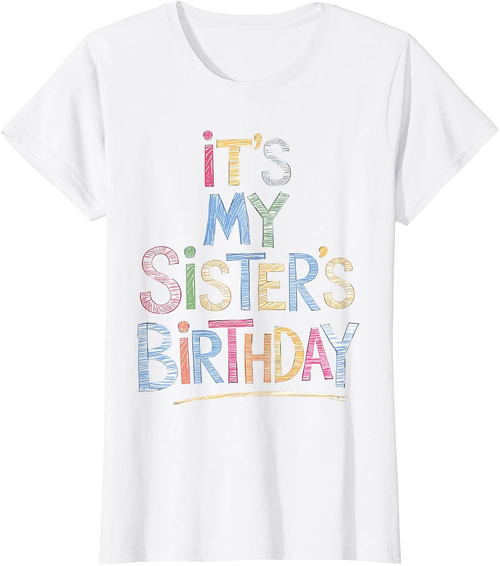 Fun Sister Birthday T-shirt | Colorful Graphic Tee Gift