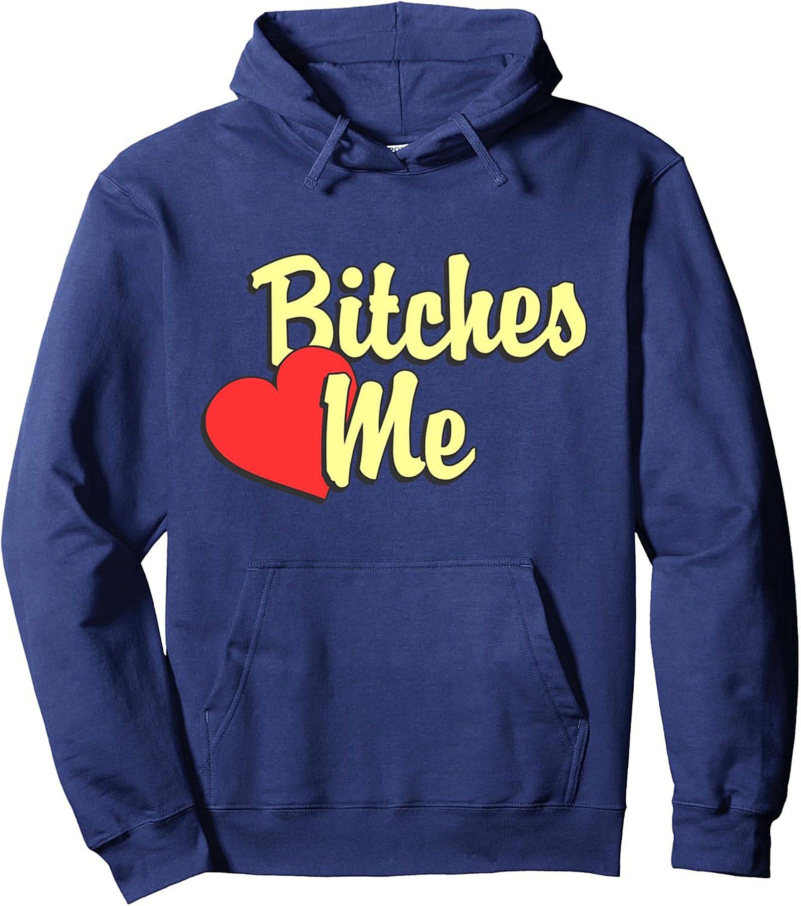 Bitches Love Me Sassy Statement Pullover Hoodie