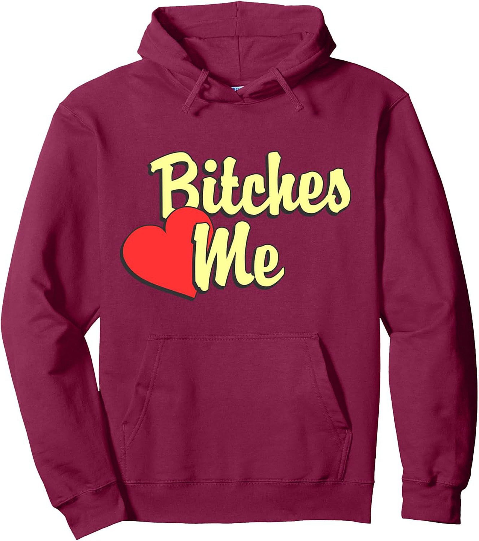 Bitches Love Me Sassy Statement Pullover Hoodie