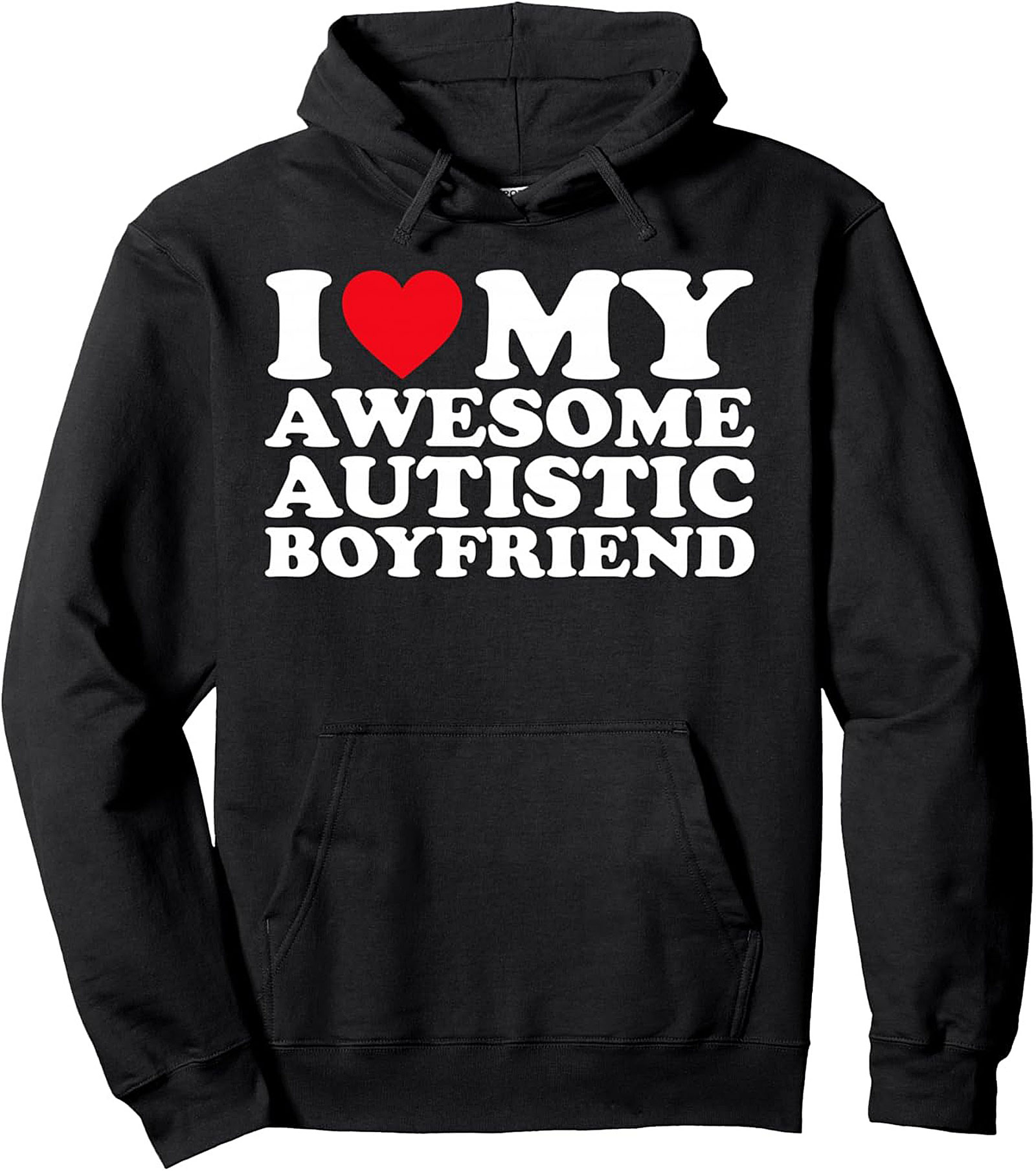 I ❤️ My Autistic Boyfriend Pullover Hoodie Cozy Gift Idea
