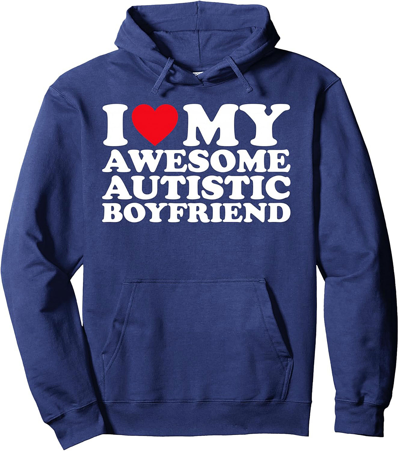 I ❤️ My Autistic Boyfriend Pullover Hoodie Cozy Gift Idea