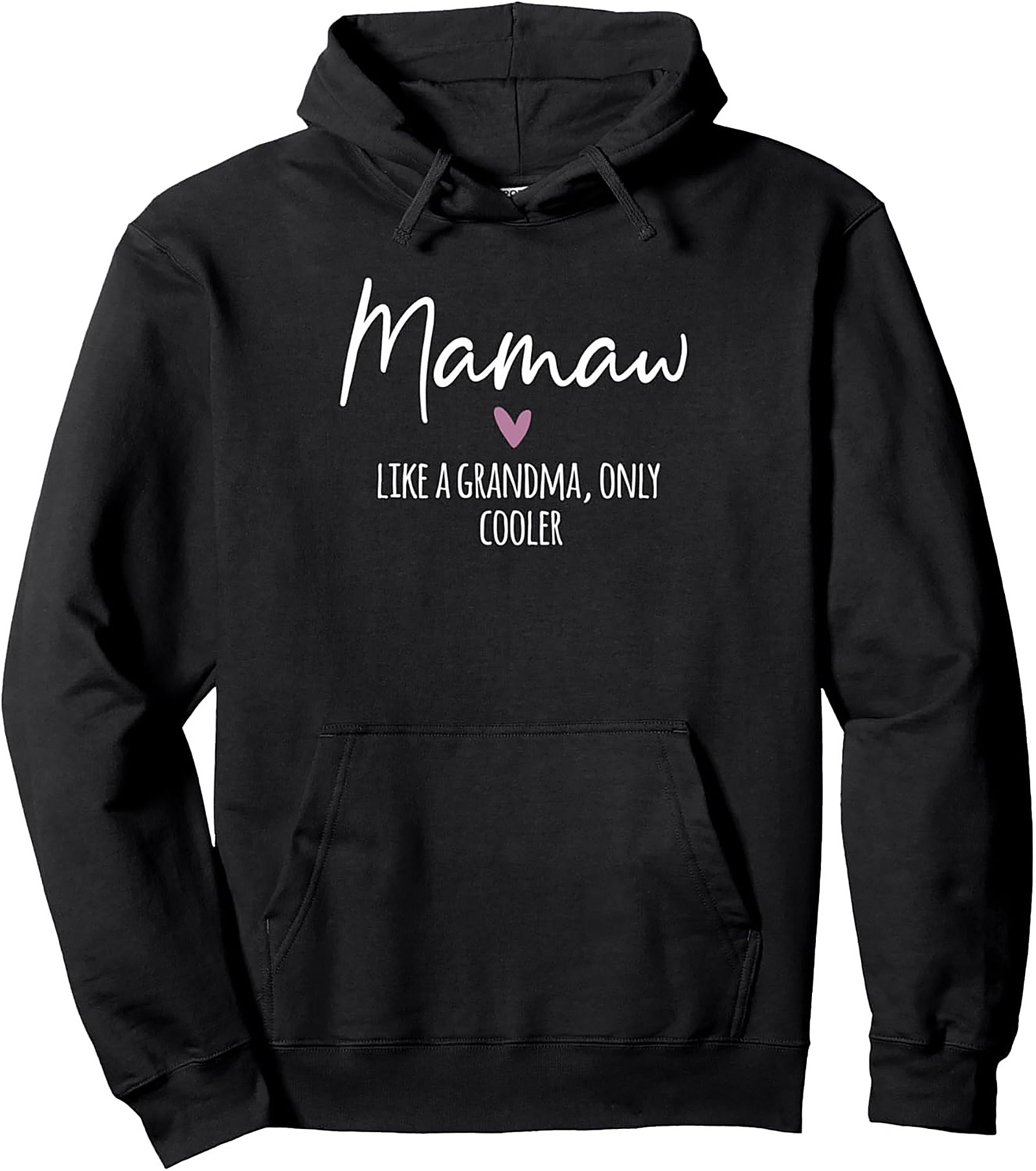 Mamaw Pullover Hoodie Like A Grandma, Only Cooler Gift