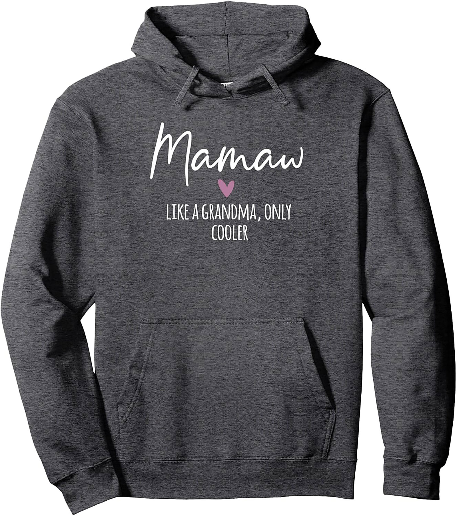 Mamaw Pullover Hoodie Like A Grandma, Only Cooler Gift