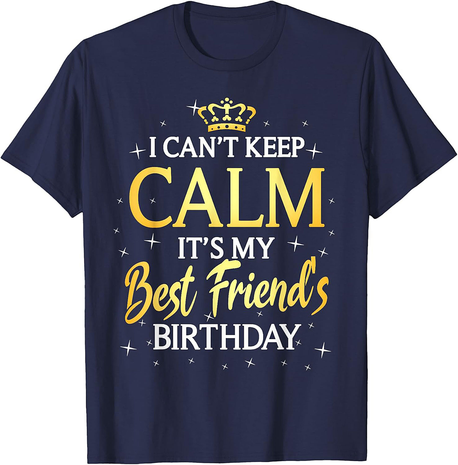 Best Friend Birthday T-Shirt | Funny Unisex Tee Gift