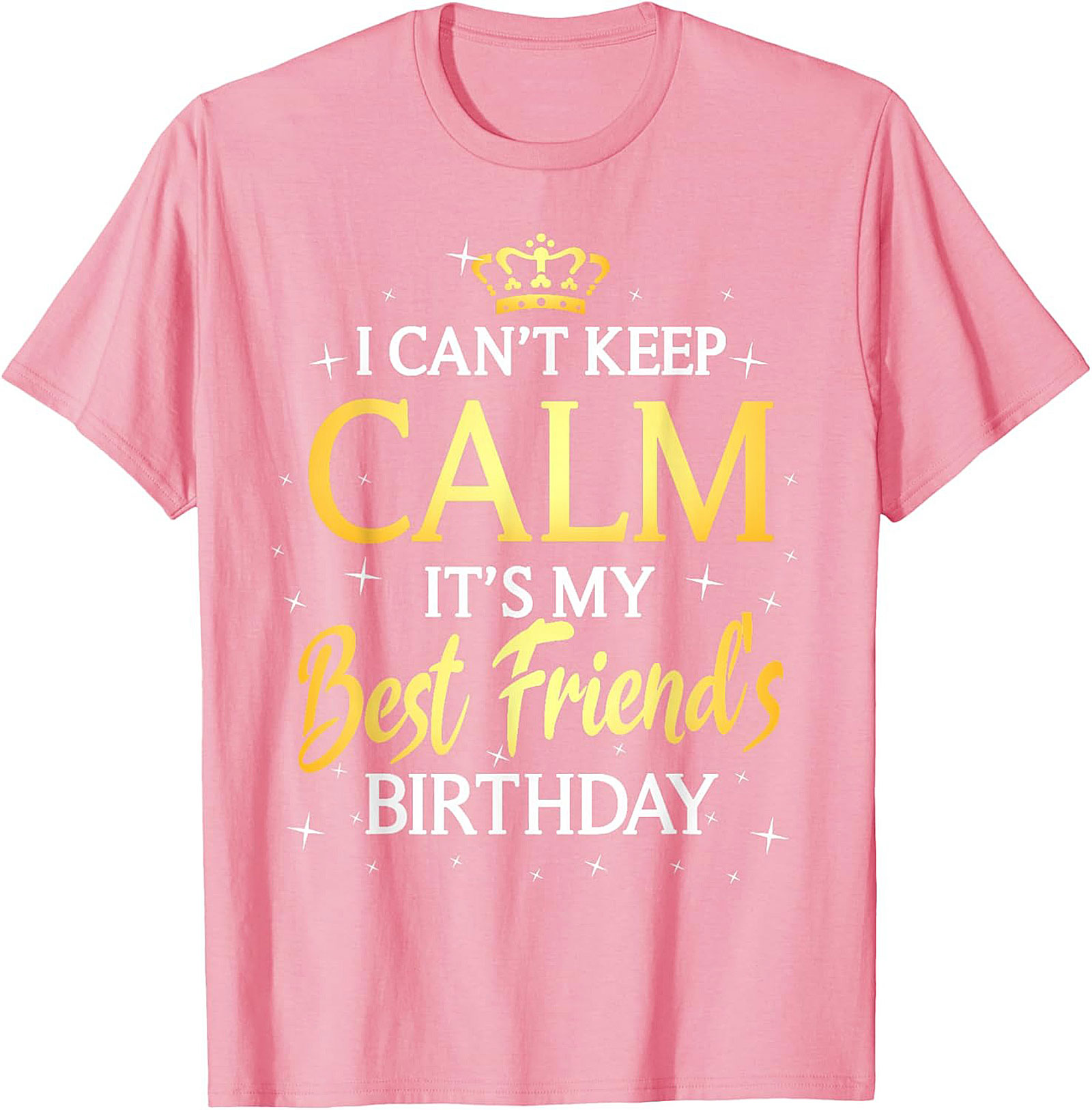 Best Friend Birthday T-Shirt | Funny Unisex Tee Gift