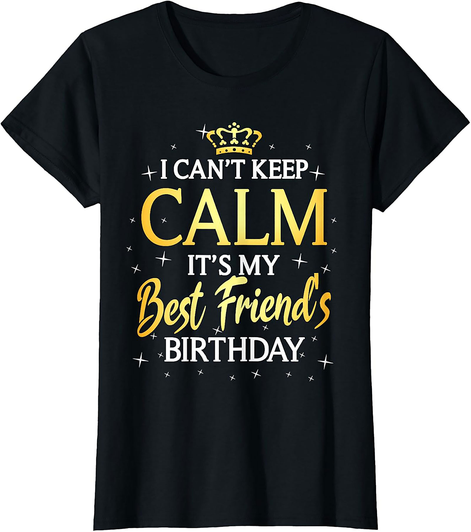 Best Friend Birthday T-Shirt | Funny Unisex Tee Gift