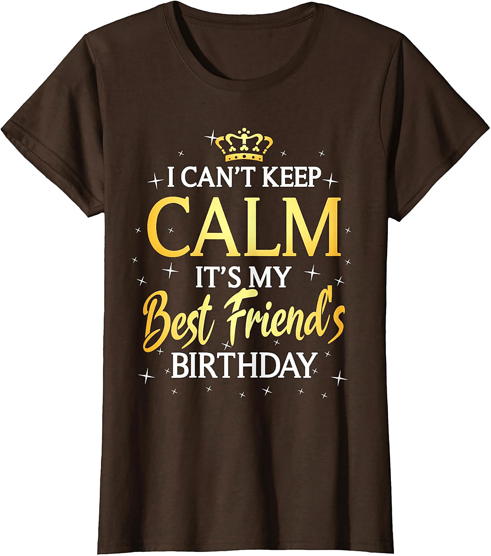 Best Friend Birthday T-Shirt | Funny Unisex Tee Gift